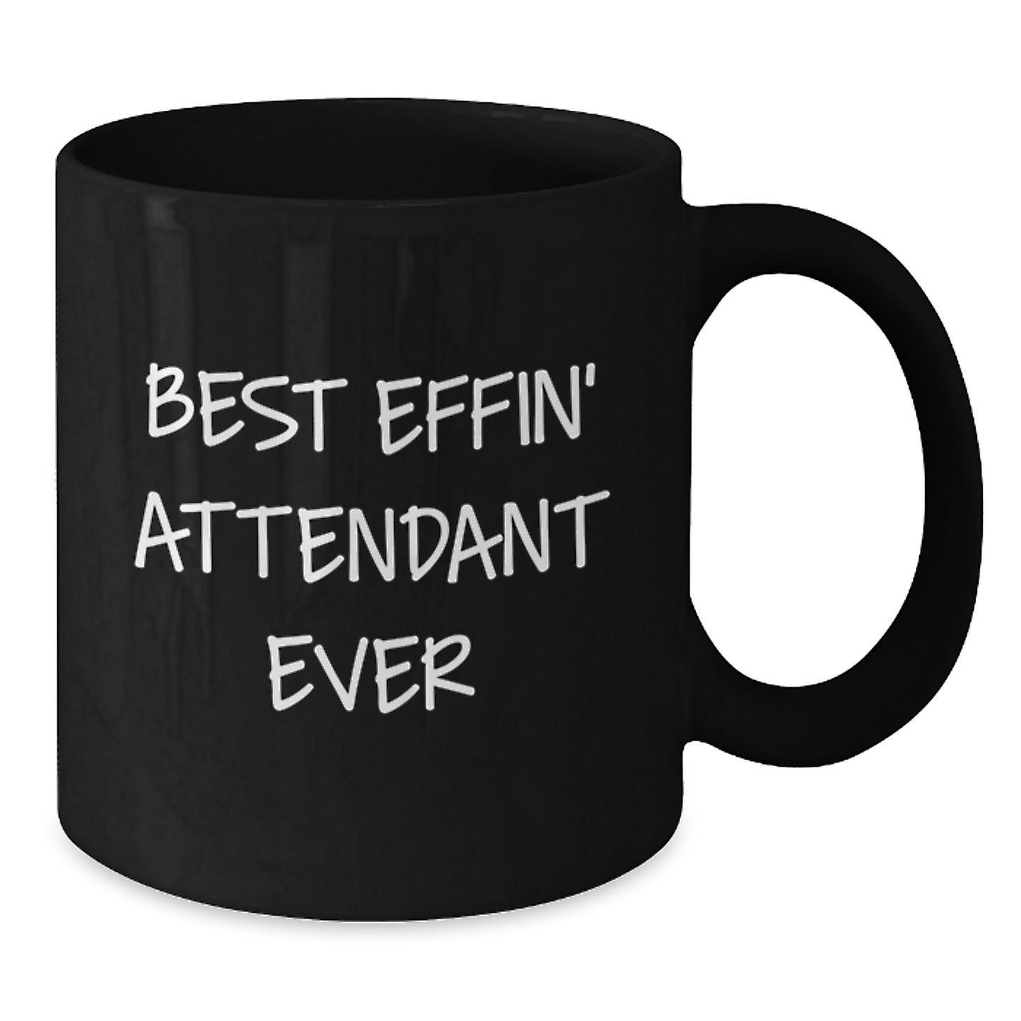 Funny Attendant Gifts from Friends - Best Effin' Attendant Ever Quote on Black Coffee Mug for Graduation - Additional