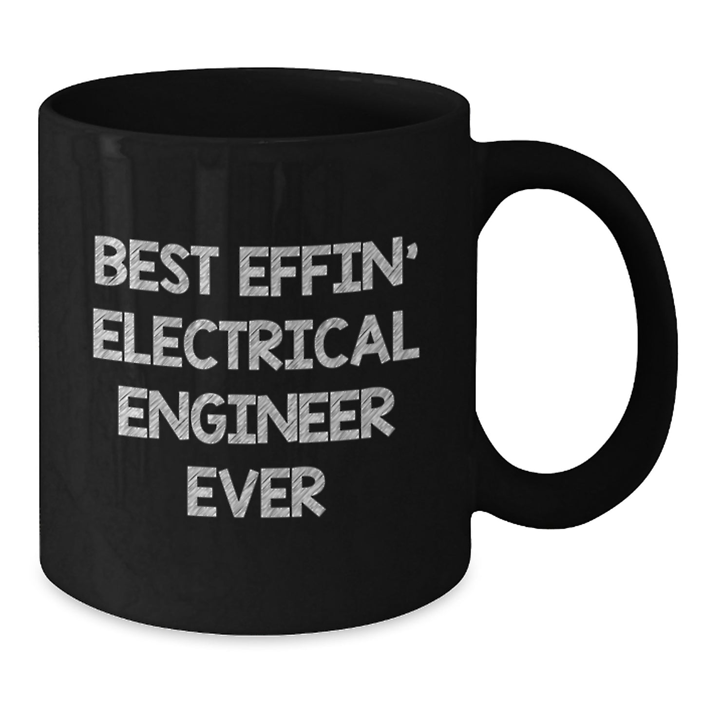 Funny Electrical Engineer Gifts from Family to Best Effin' Electrical Engineer Ever, Black Coffee Mug for Graduation, Microwave and Dishwasher Safe, 11oz or 15oz - Additional