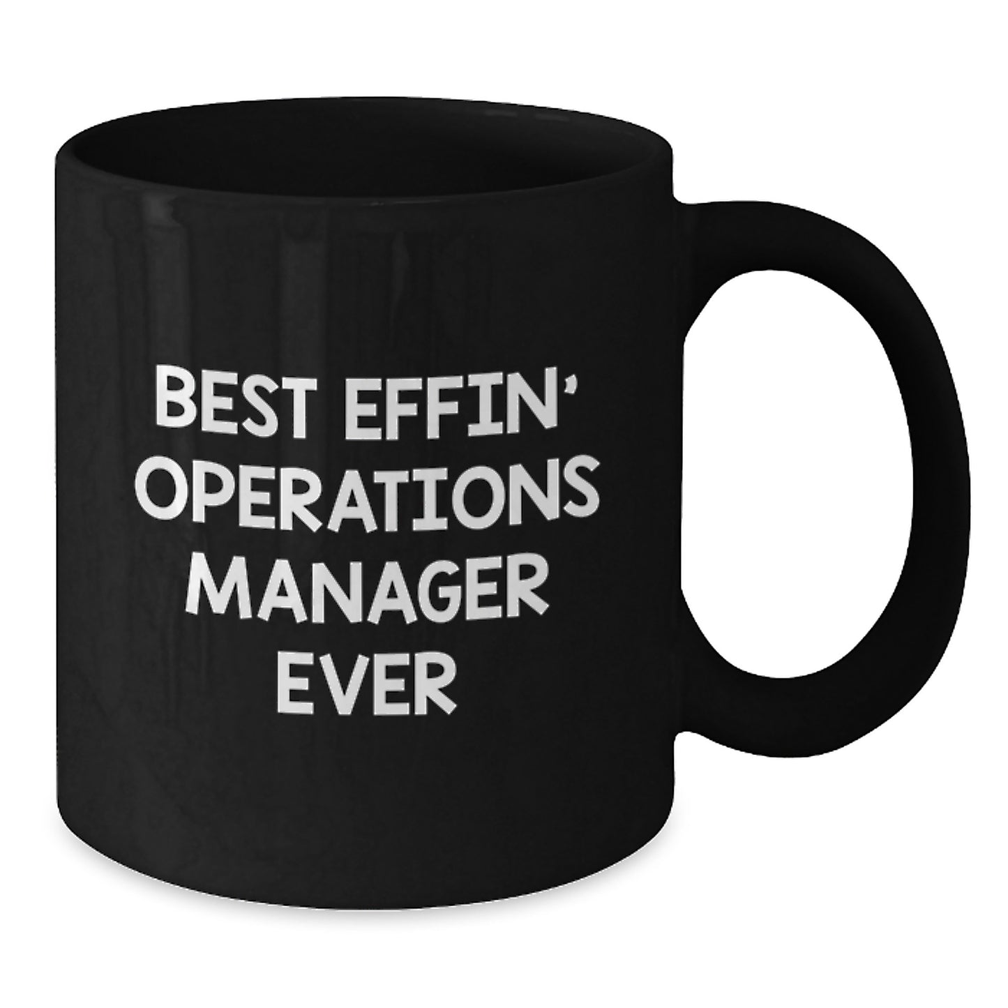 Funny Operations Manager Gifts from Friends - Best Effin' Operations Manager Ever Quote Black Coffee Mug for Graduation - Additional