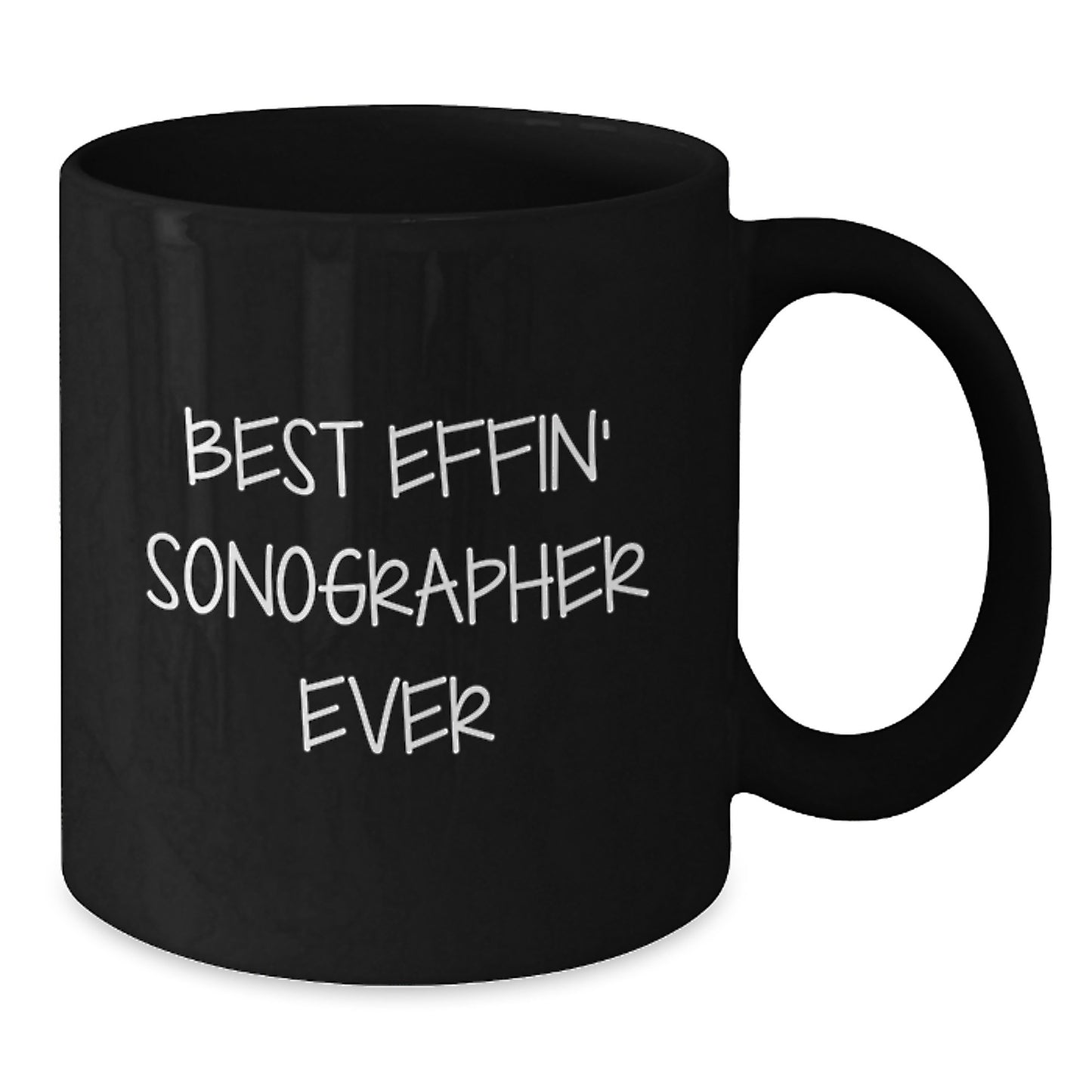 Funny Sonographer Gifts from Friends for Best Effin' Sonographer Ever Black Coffee Mug, Graduation Unique Gifts - Additional