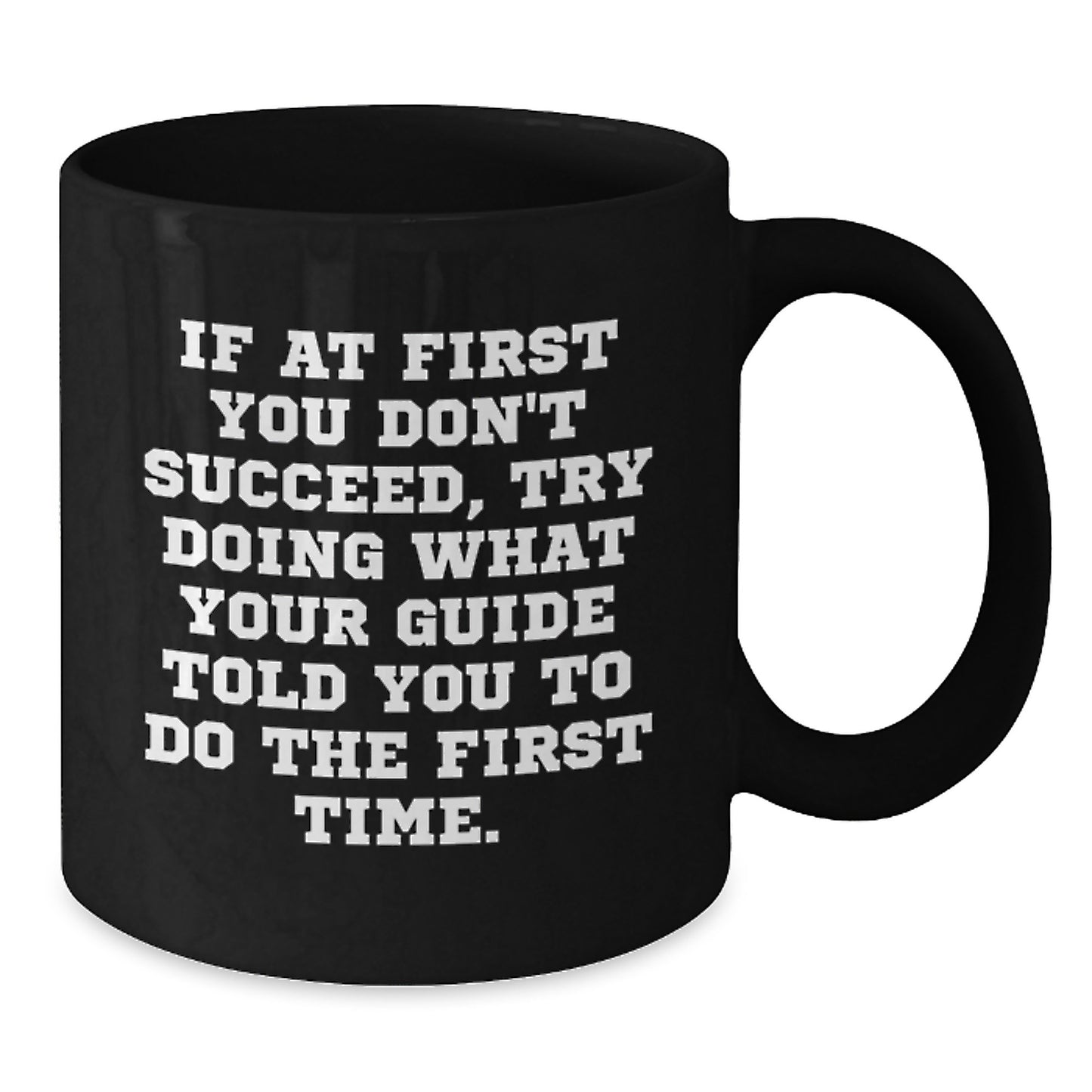 Funny Guide Quote Gifts from Friends for Birthday - Black Coffee Mug, 11oz or 15oz, Microwave and Dishwasher Safe - Additional
