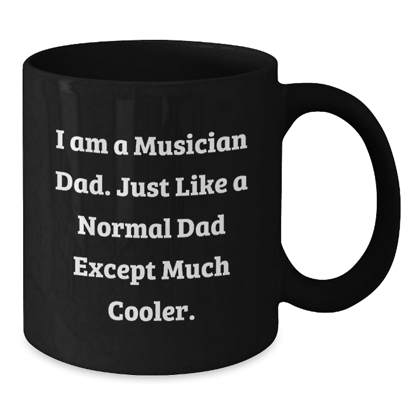 Funny Musician Dad Gifts, Black Coffee Mug for Birthday, 'I Am A Musician Dad' Quote, Gifts from Family, Gifts for Musician Men - Additional