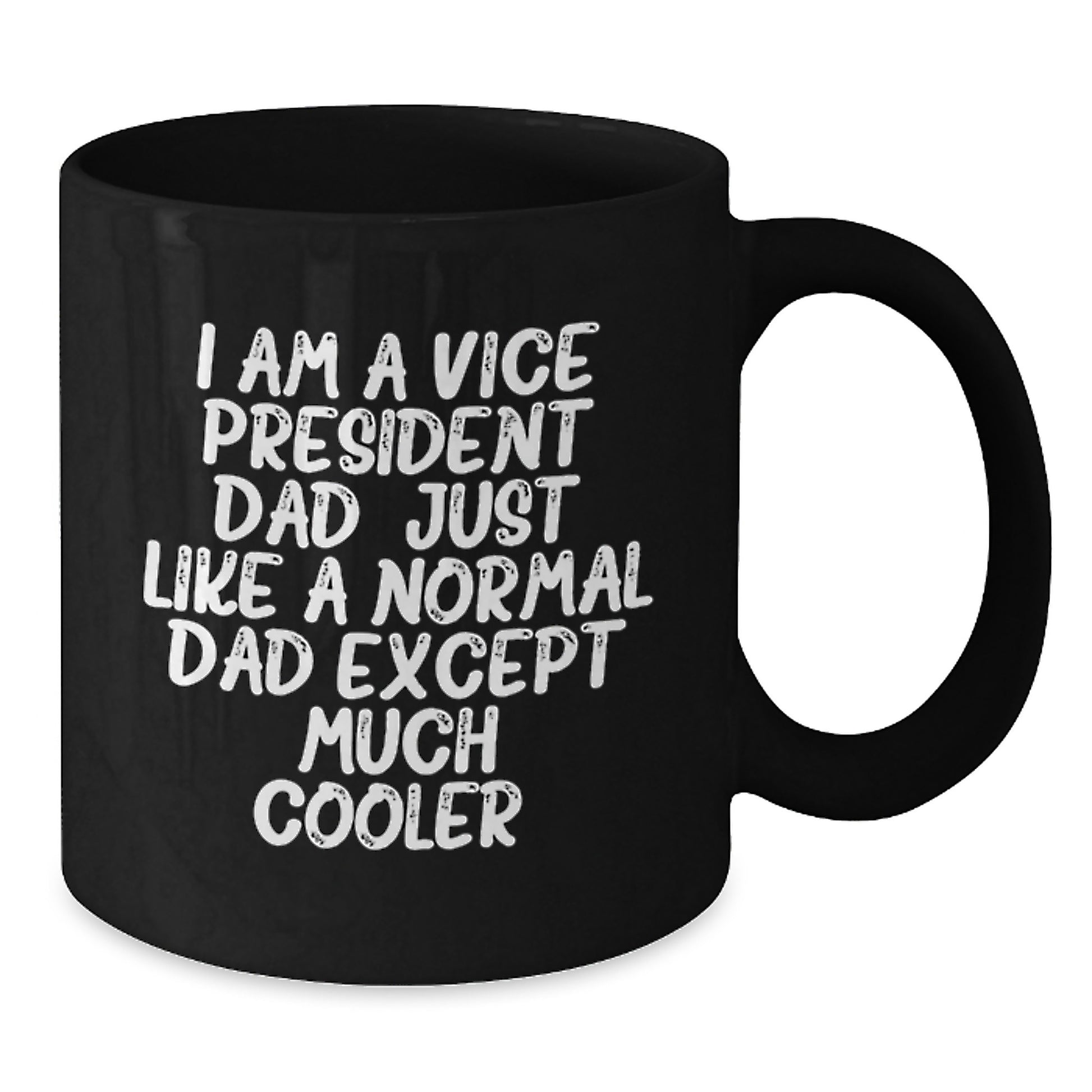 Gifts from Men, Funny Vice President Dad Mugs, Black 11oz or 15oz Ceramic Mugs for Vice President Graduation Unique Gifts - Additional