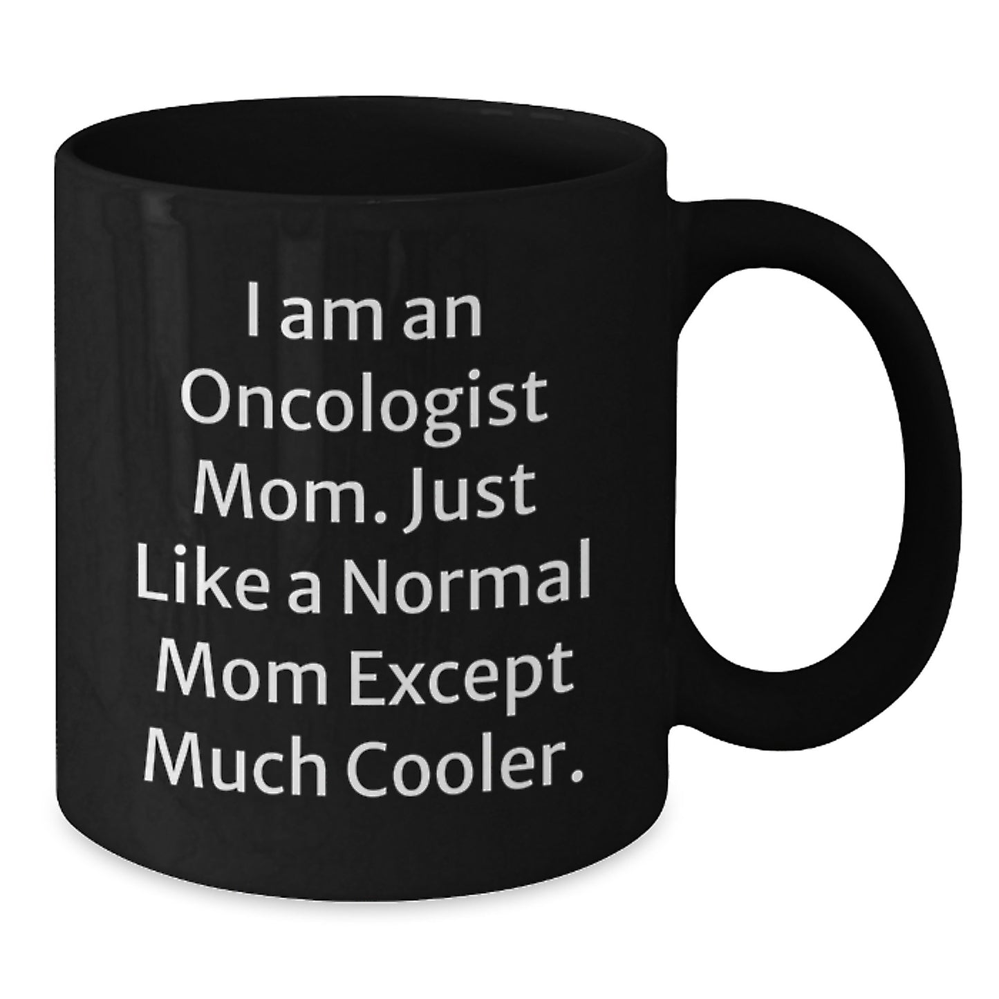 Oncologist Mom Gifts, Funny Quote Black Coffee Mugs, Birthday Unique Gifts from Family, Gifts for Oncologist Women - Additional