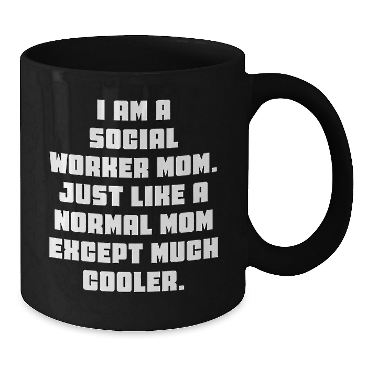 Gifts from Mom for Social Worker Dad, Funny Black Coffee Mug, 'I Am A Social Worker Mom' Quote, Birthday Unique Gifts - Additional