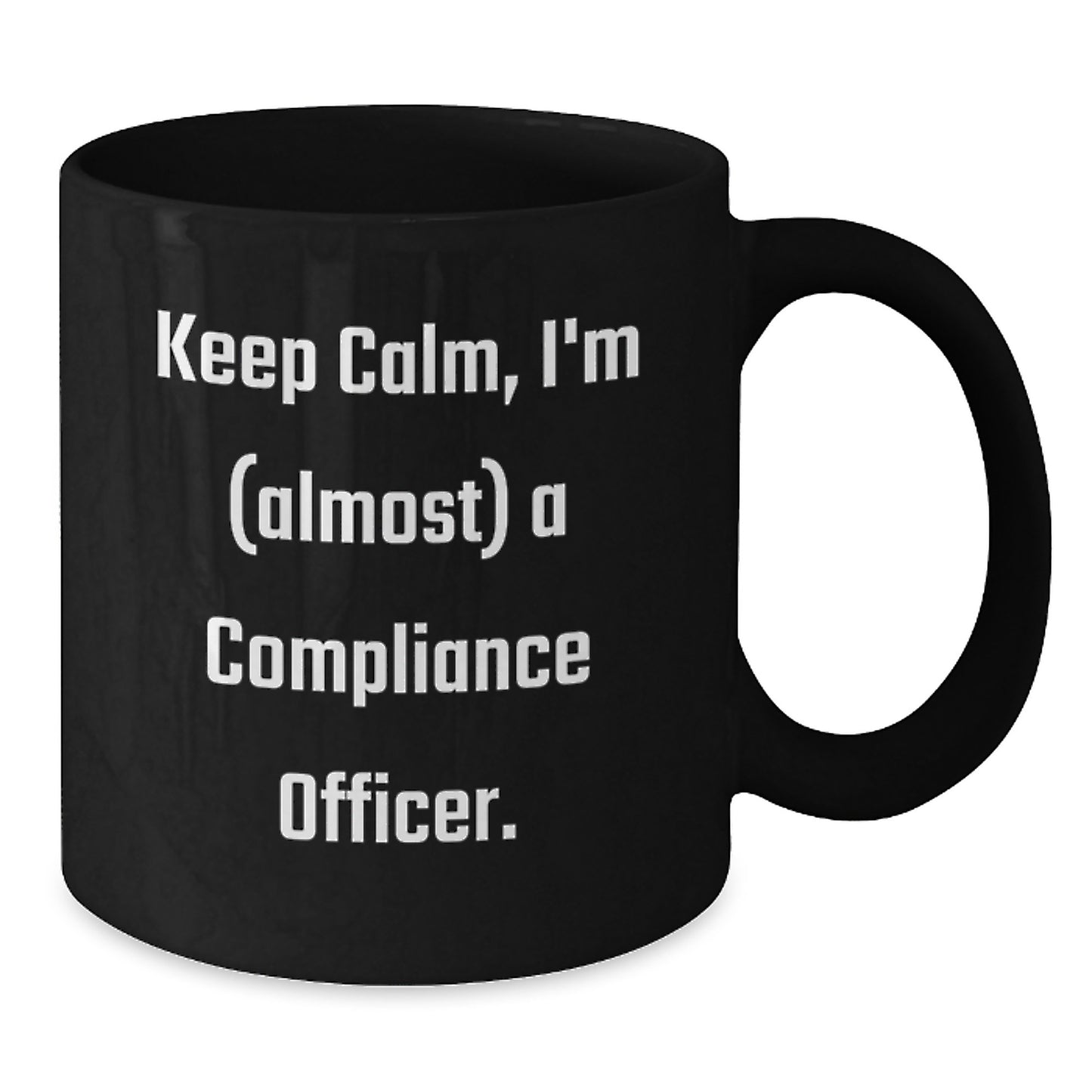 Compliance Officer Gifts, Keep Calm, I'm (almost) A Compliance Officer. Black Coffee Mug, Birthday Unique Gifts for Men, Women, Friends, Coworkers, Family - Additional
