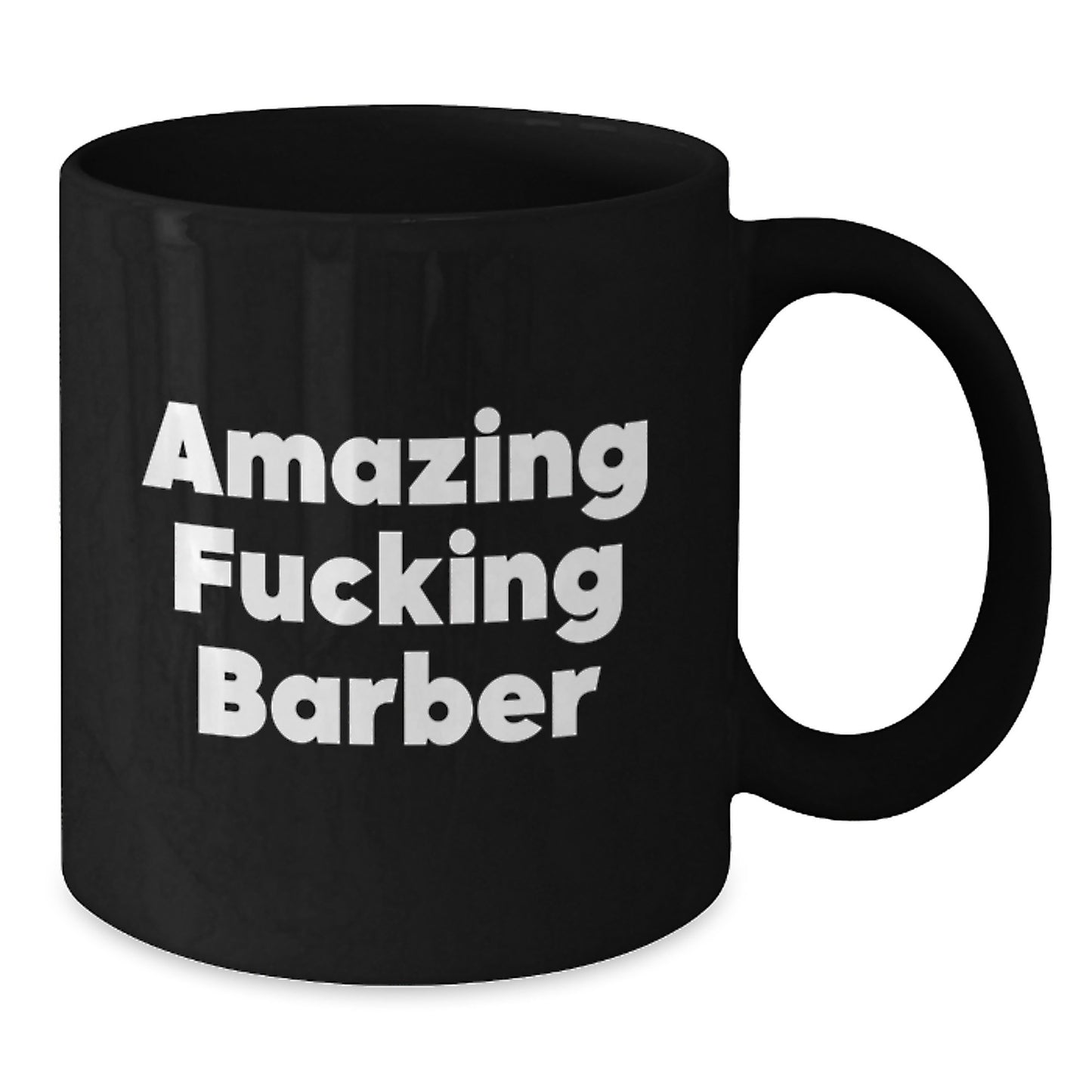 Funny Barber Gifts from Friends - 'Amazing F--king Barber' Quote on Black Coffee Mug for Birthday - Additional