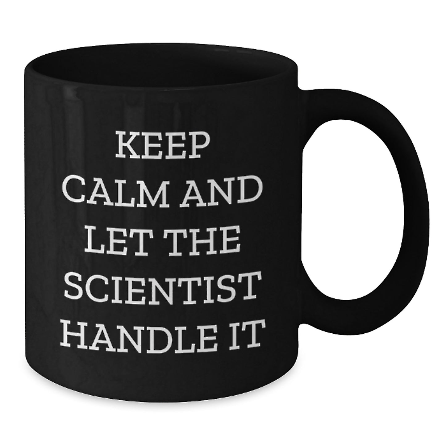 Funny Scientist Gifts: Keep Calm And Let The Scientist Handle It, Black Coffee Mug for Birthday, Gifts from Friends to Scientist - Additional