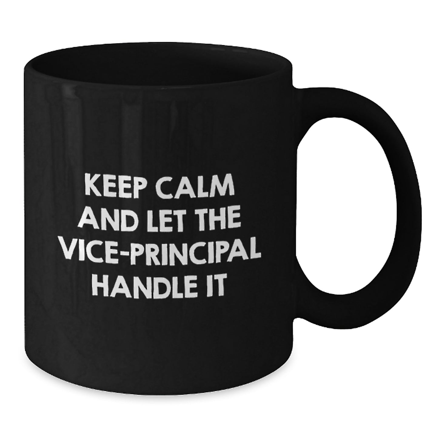 Funny Vice-principal Gifts from Friends for Vice-principal - Keep Calm and Let the Vice-principal Handle It Black Coffee Mug - Additional