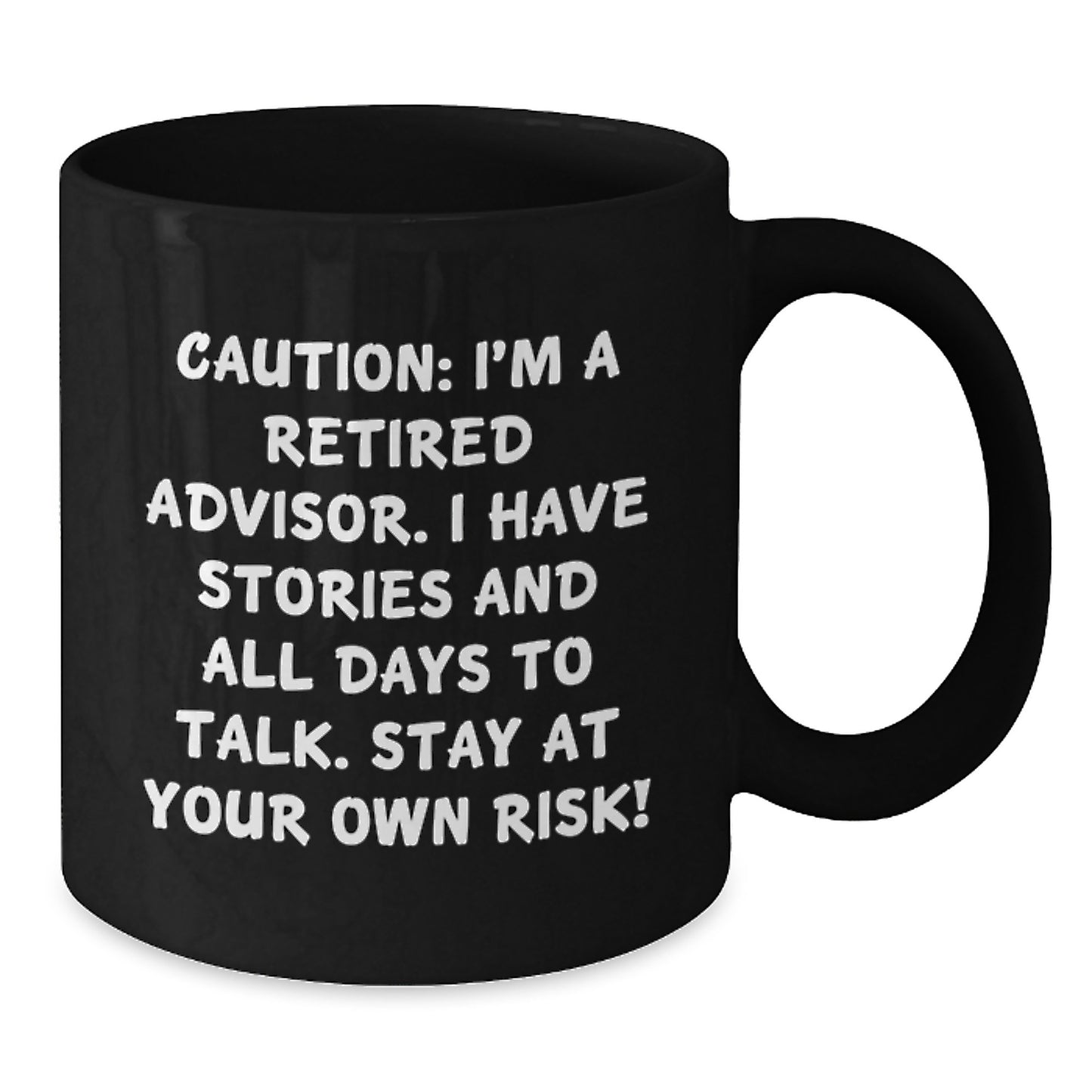 Funny Advisor Gifts For Him - 'Caution: I'm A Retired Advisor... Stay At Your Own Risk!' Black Coffee Mug, Perfect Birthday Unique Gift from Friends or Family - Additional