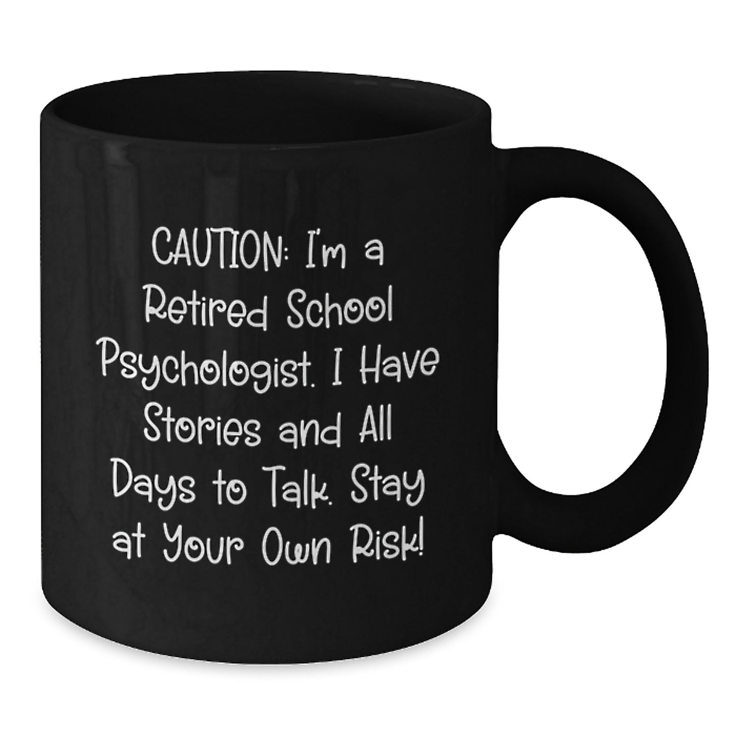 Funny School Psychologist Gifts from Friends - Birthday Unique Treats for Colleagues, 'Caution: I'm A Retired School Psychologist...' - Additional