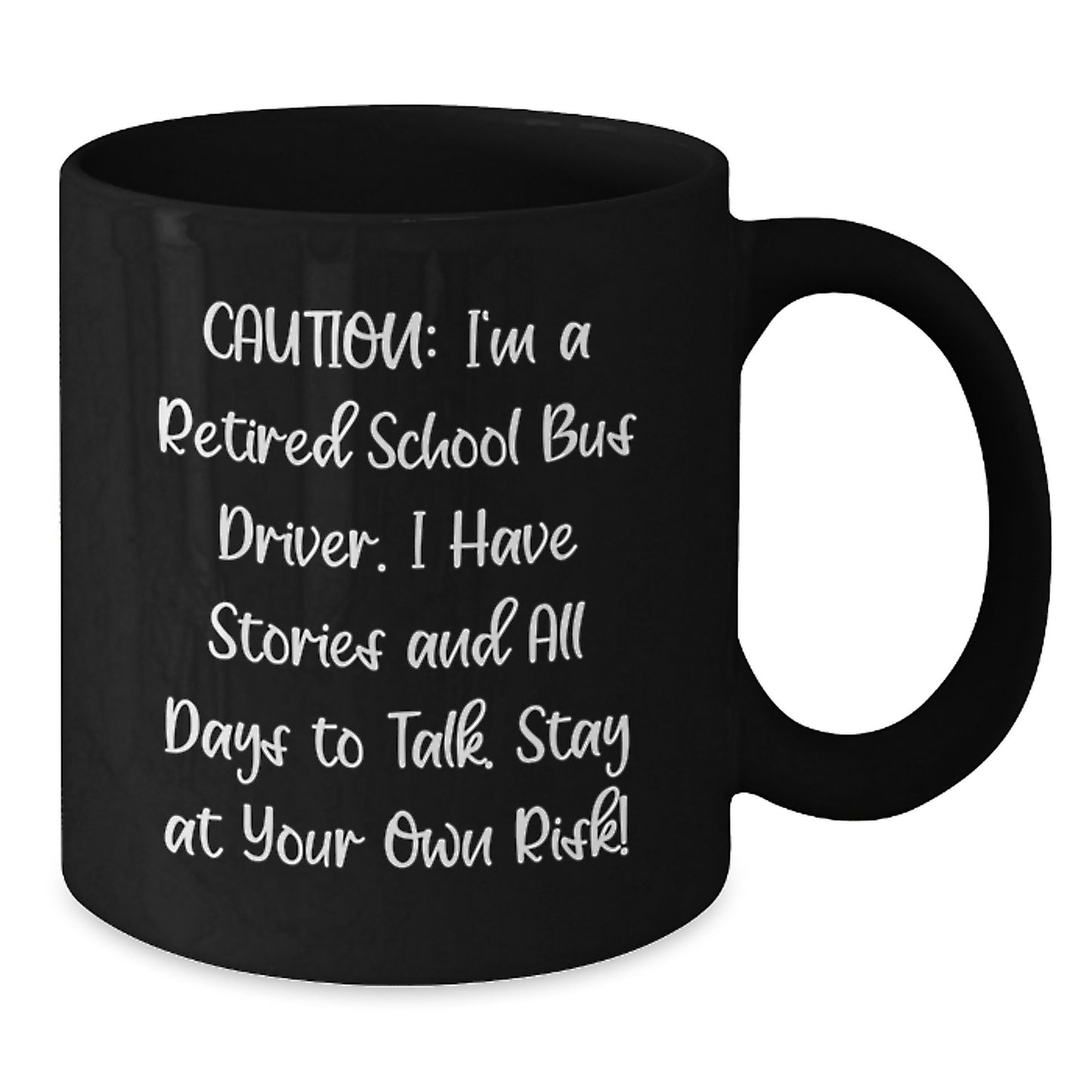 Funny School Bus Driver Gifts, Cautionary Quote Mug for Graduation, Black Coffee Mug from Friends and Family - Additional
