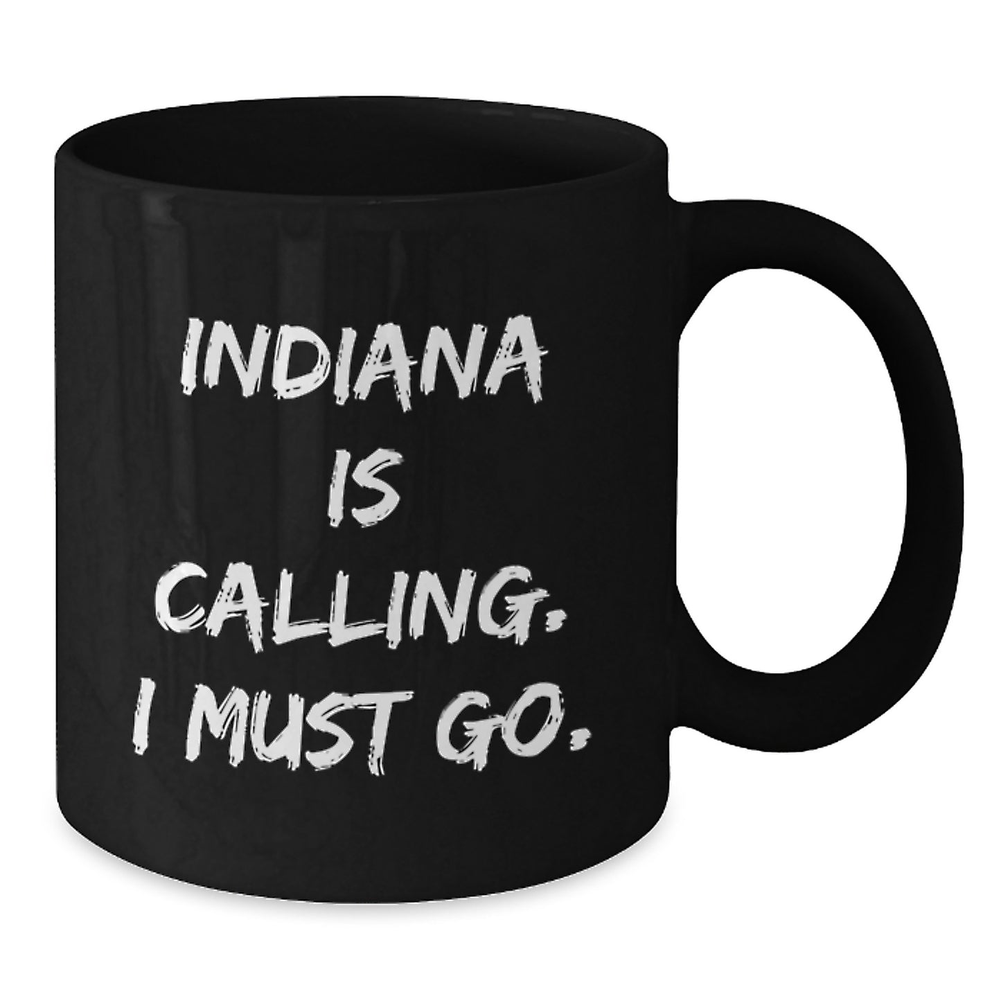 Funny Indiana Gifts for Men, Women, or Friends - 'Indiana Is Calling. I Must Go.' Black Coffee Mug Birthday Unique Gifts from Family or Coworkers - Additional