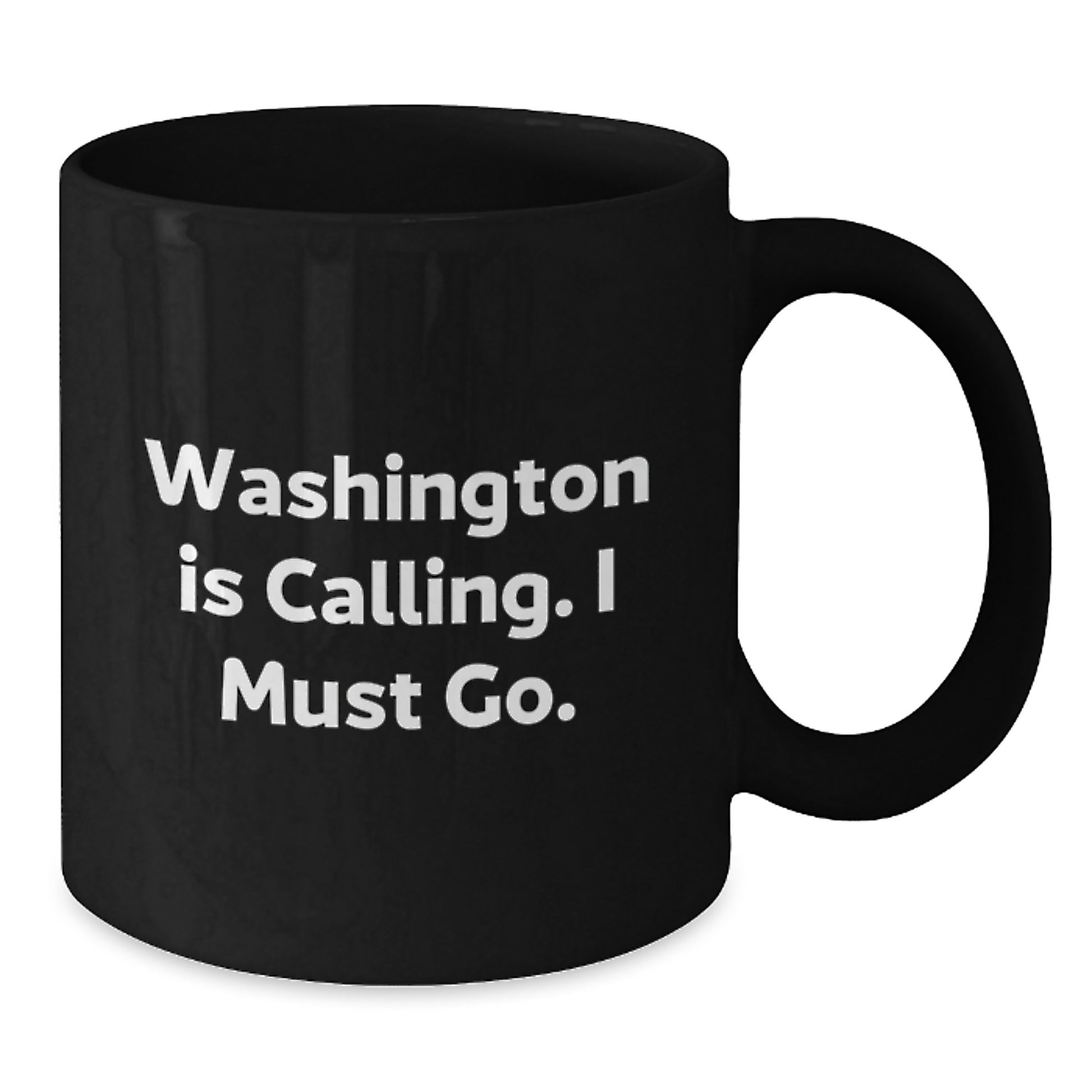 Washington Gifts for Friends and Family - Funny Black Coffee Mug - 'Washington Is Calling. I Must Go.' Christmas Unique Gifts - Additional