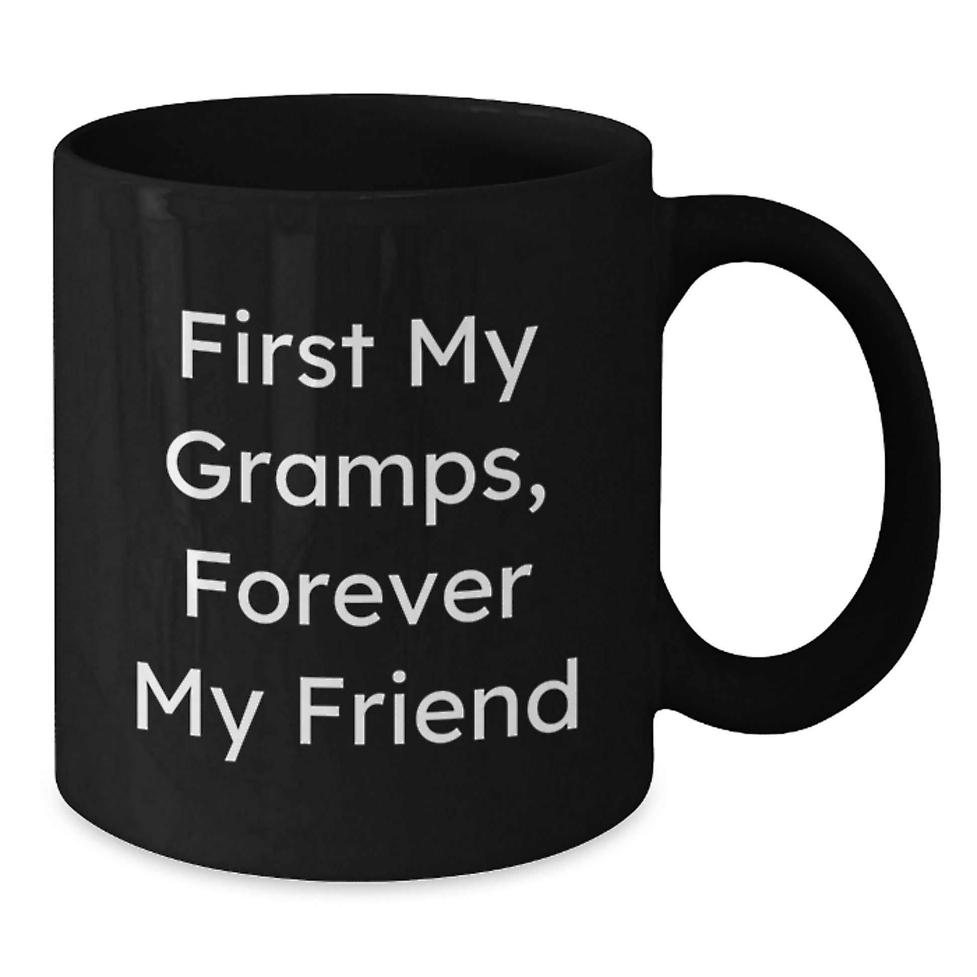 Funny Gramps Quotes Black Coffee Mug, Gifts from Men to Gramps, Unique Graduation Gifts for Him, 'First My Gramps, Forever My Friend' - Additional