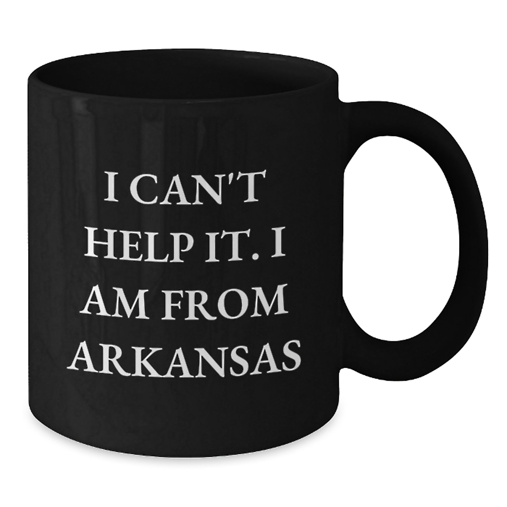 Funny Arkansas Quotes Gifts for Men Women Friends Family - I Can't Help It. I Am From Arkansas - Black Coffee Mug - Additional