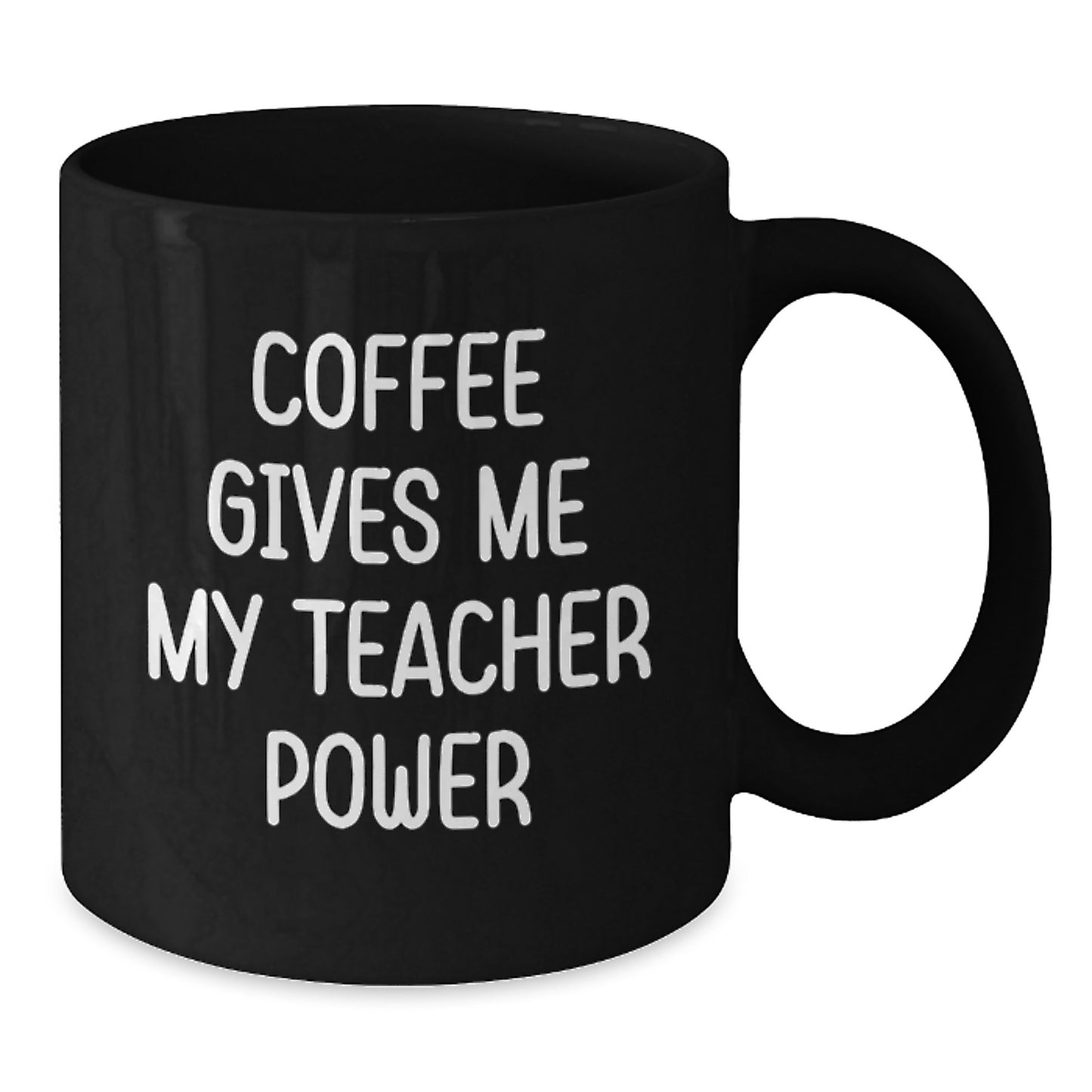 Funny Teacher Gifts from Friends for a Black Coffee Mug with 'Coffee Gives Me My Teacher Power' Quote for Graduation, Unique Teacher Appreciation - Additional