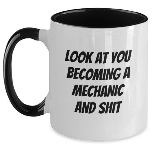 Funny Mechanic Gifts from Men to Friends, 'Look At You Becoming A Mechanic And Shit' Two Tone Coffee Mug, Graduation Unique Gifts - Main