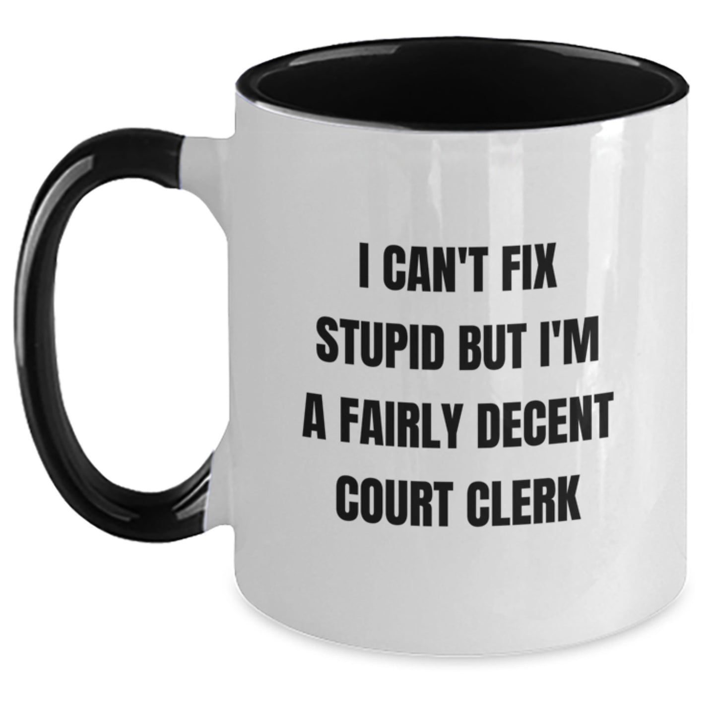 Funny Court Clerk Gifts, I Can't Fix Stupid But I'm A Fairly Decent Court Clerk Quote, Two Tone Coffee Mug for Court Clerk Graduation, Gifts from Family - Main