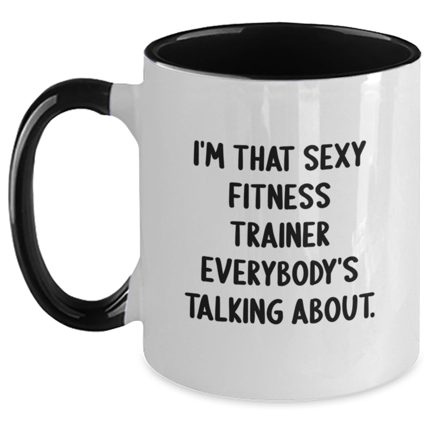 Funny Fitness Trainer Gifts from Friends for Birthday, 'I'm That Sexy Fitness Trainer Everybody's Talking About.' Quote Two Tone Coffee Mug - Main