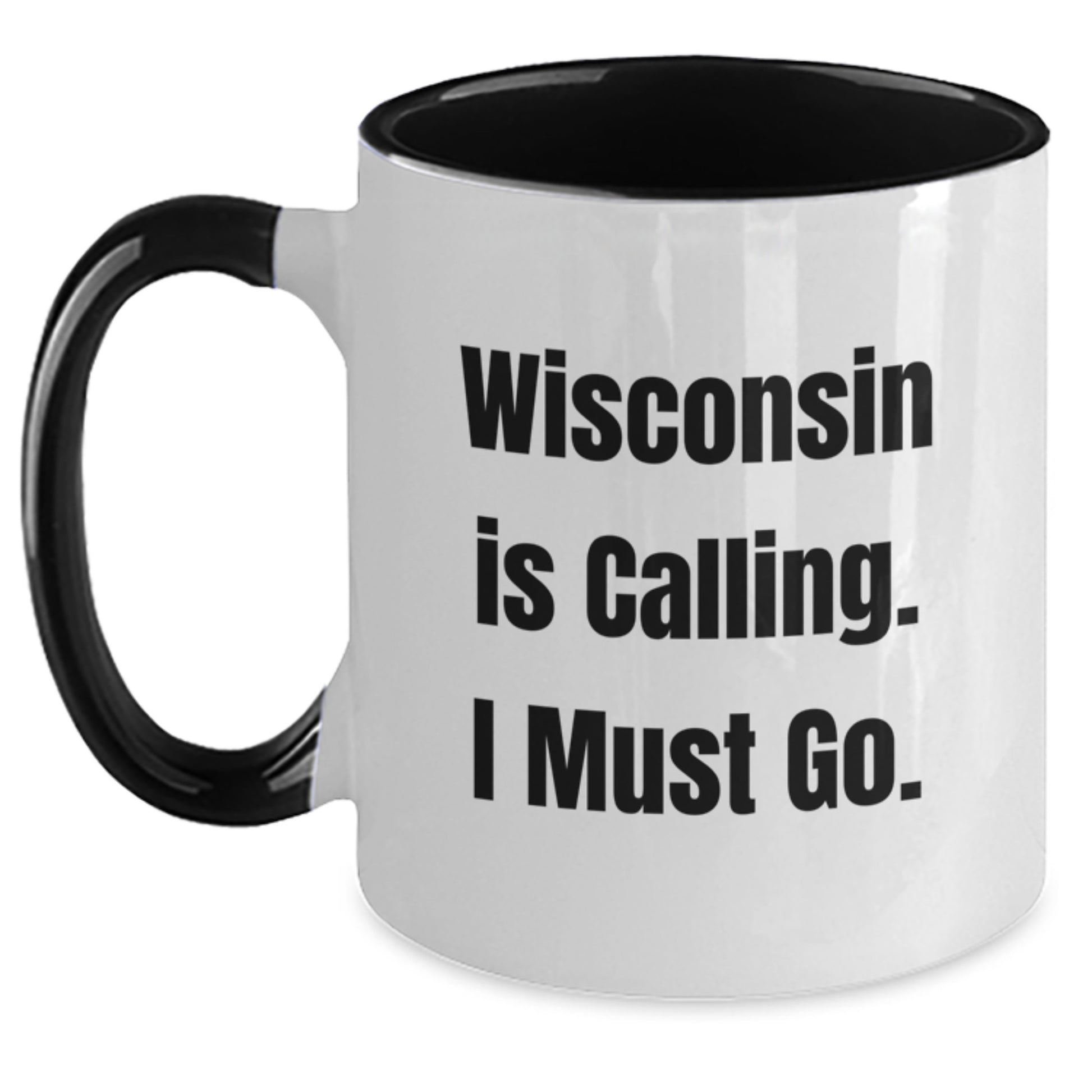 Wisconsin Gifts - Funny Two Tone Coffee Mug for Men Friends Family - Christmas Unique Mugs from Wisconsin - 'Wisconsin Is Calling. I Must Go.' - Main