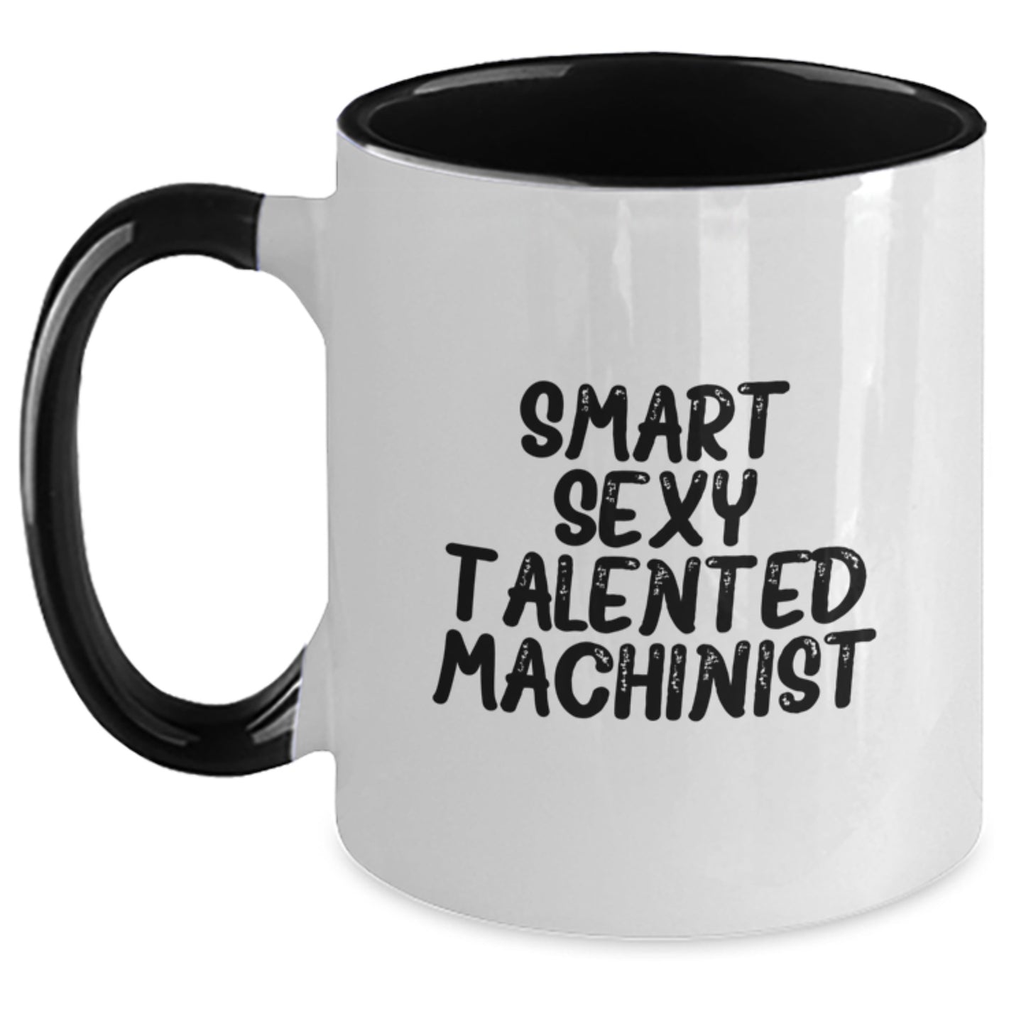 Funny Machinist Gifts, Smart Sexy Talented Machinist Coffee Mug for Graduation - Gifts from Friends to Machinist, Unique Two Tone Mugs - Main