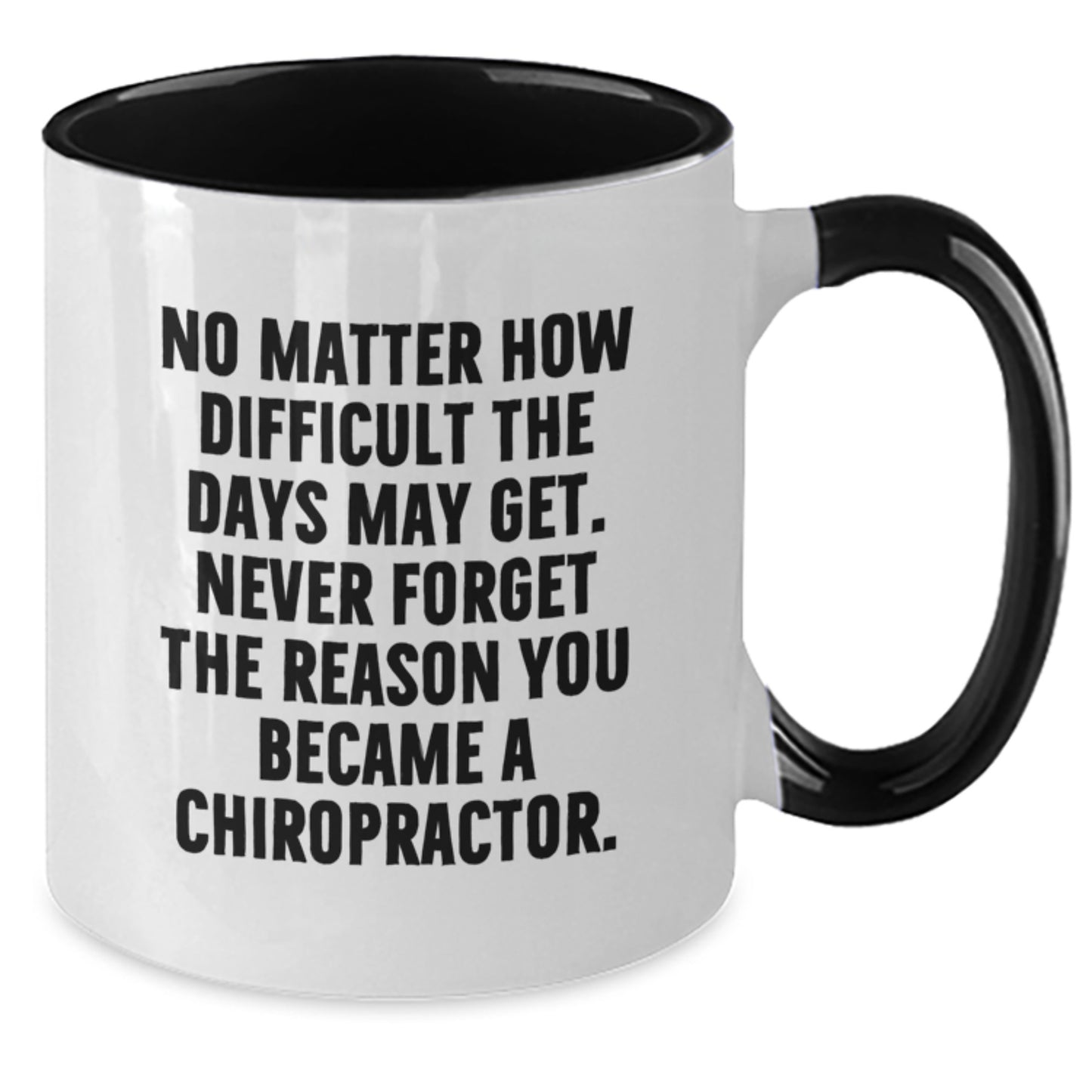 Funny Chiropractor Gifts from Family to Graduating Chiropractor with Inspirational Quote Two Tone Coffee Mug, Perfect for Men or Women Friends Coworkers - Additional