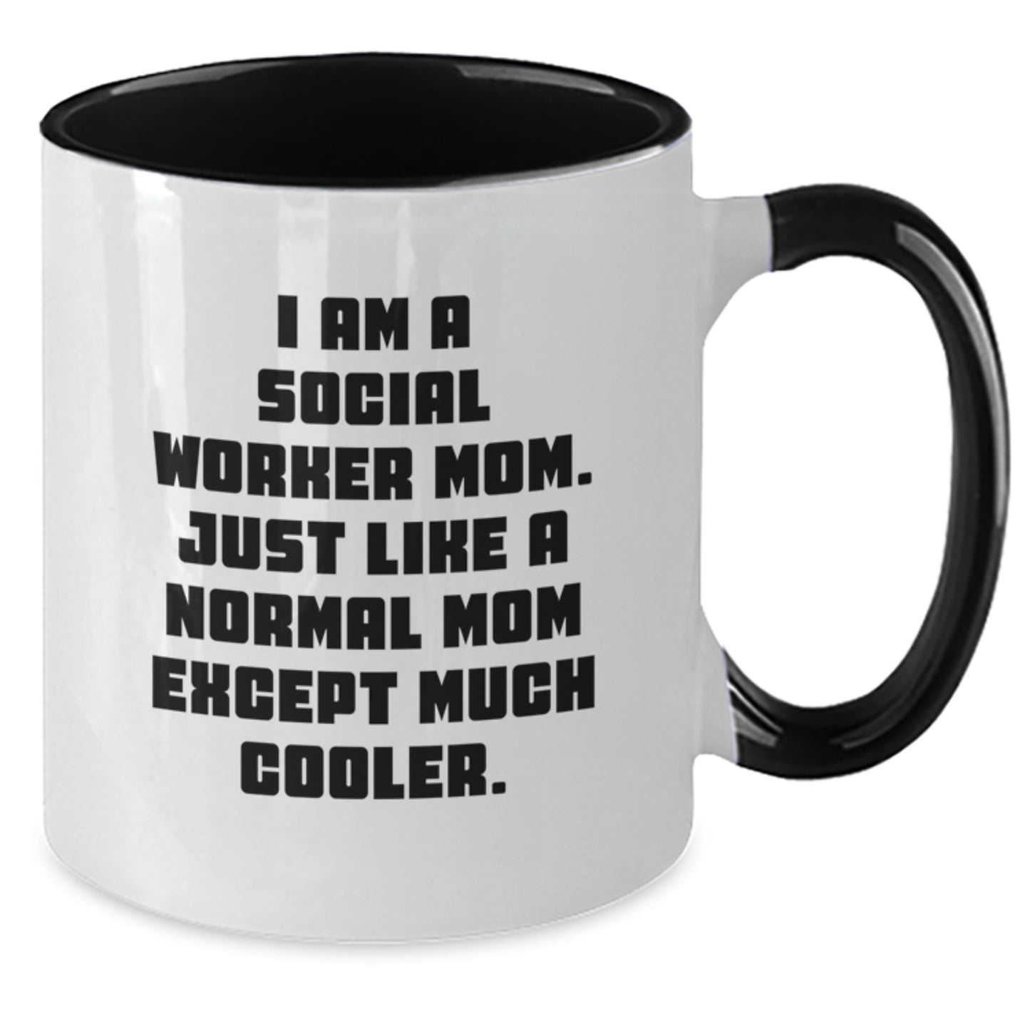Funny Social Worker Gifts from Mom - Two Tone Coffee Mug for Social Worker Birthday, I Am A Social Worker Mom Just Like A Normal Mom Except Much Cooler - Additional