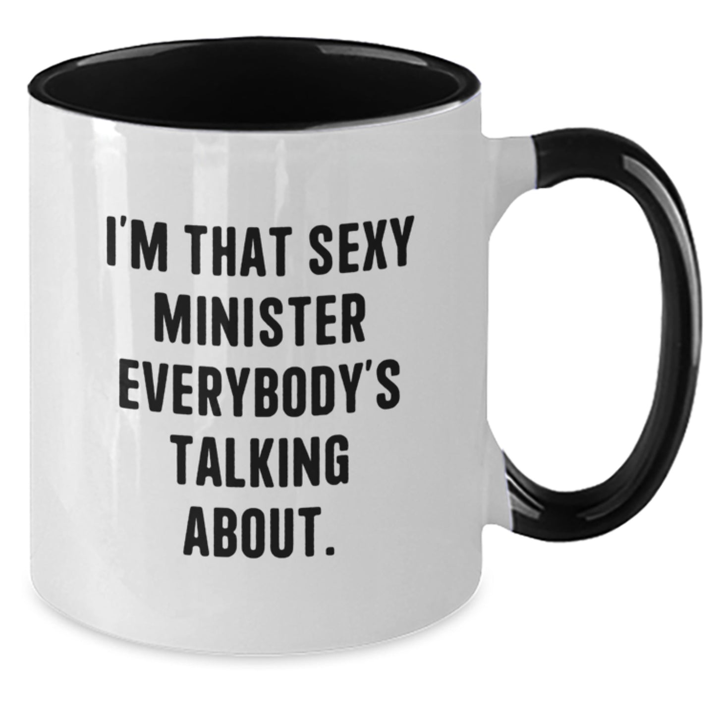 Funny Minister Gifts, I'm That Sexy Minister Everybody's Talking About, Two Tone Coffee Mug for Birthday - Additional