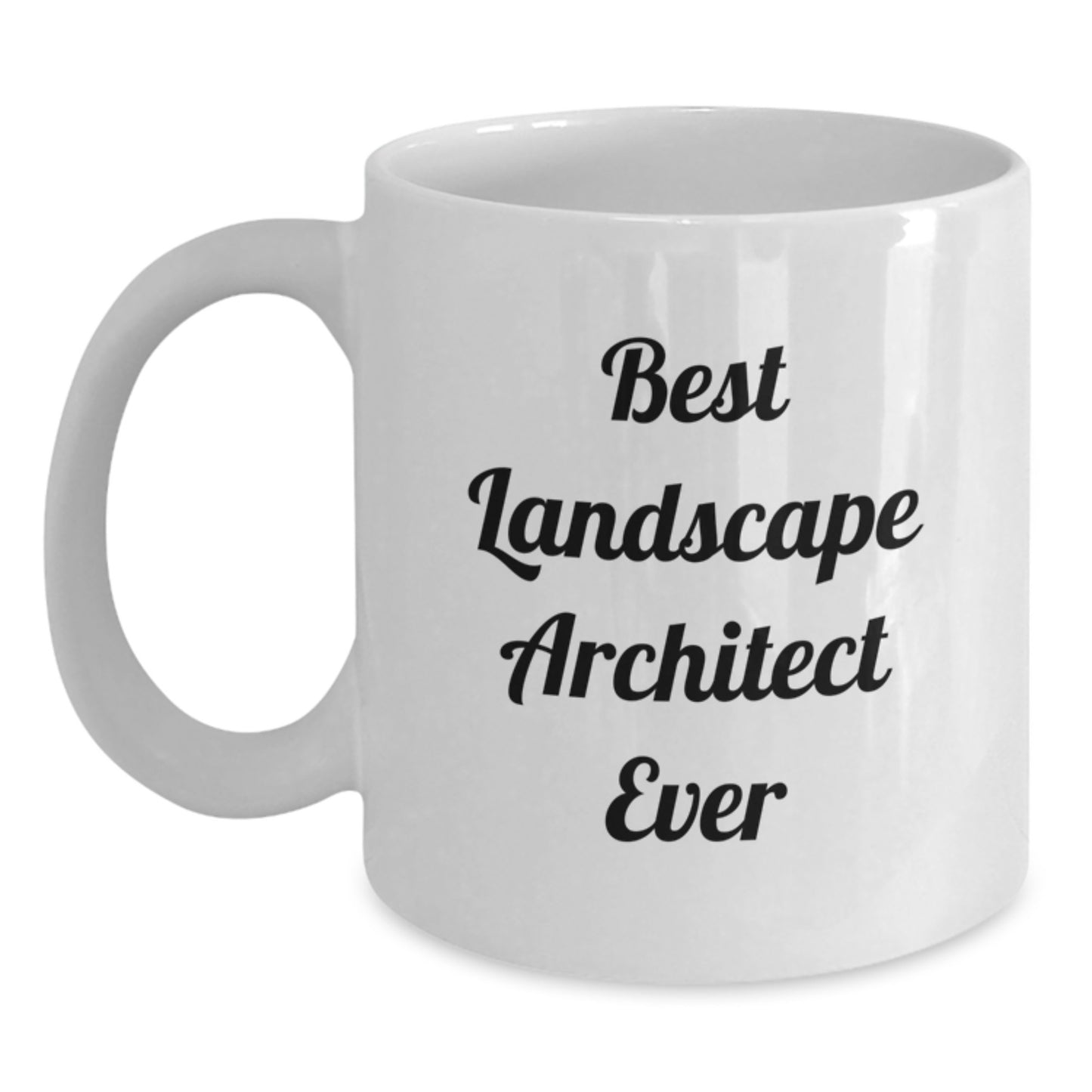 Funny Landscape Architect Gifts for Men, Best Landscape Architect Ever Quote on White Coffee Mug, 11oz or 15oz Capacity, Gifts from Friends to Coworkers, Birthday Unique Gifts - Main