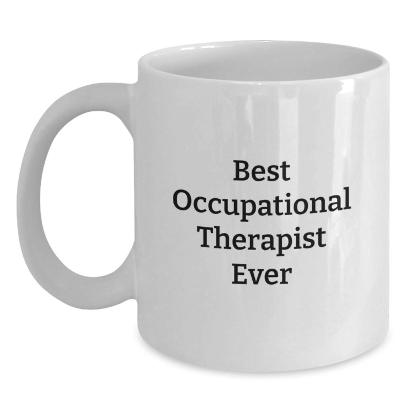 Funny Occupational Therapist Gifts from Friends for Best Occupational Therapist Ever White Coffee Mug - Main