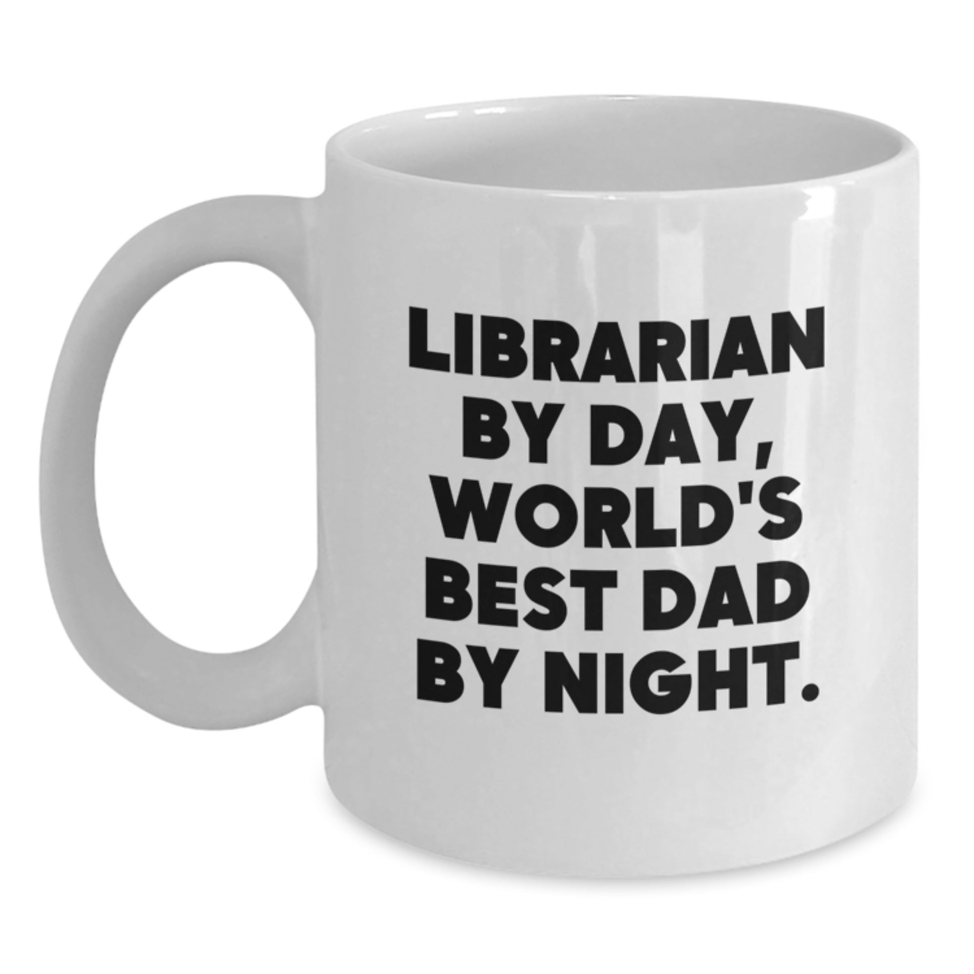 Librarian Gifts by Day, World's Best Dad by Night, Funny White Coffee Mug, Birthday Unique Gifts from Family to Librarian - Main