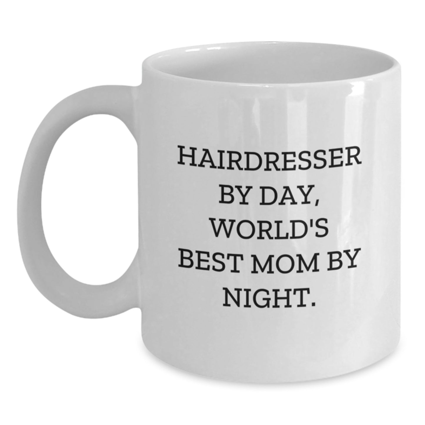 Hairdresser Gifts from Men to Women, Funny White Coffee Mug for Hairdresser By Day, World's Best Mom By Night, Graduation Unique Gifts - Main
