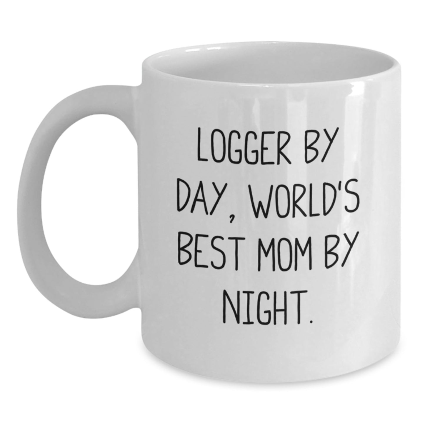 Logger Gifts from Friends - Funny White Coffee Mug, 'Logger By Day, World's Best Mom By Night.' for Graduation Unique Gifts - Main