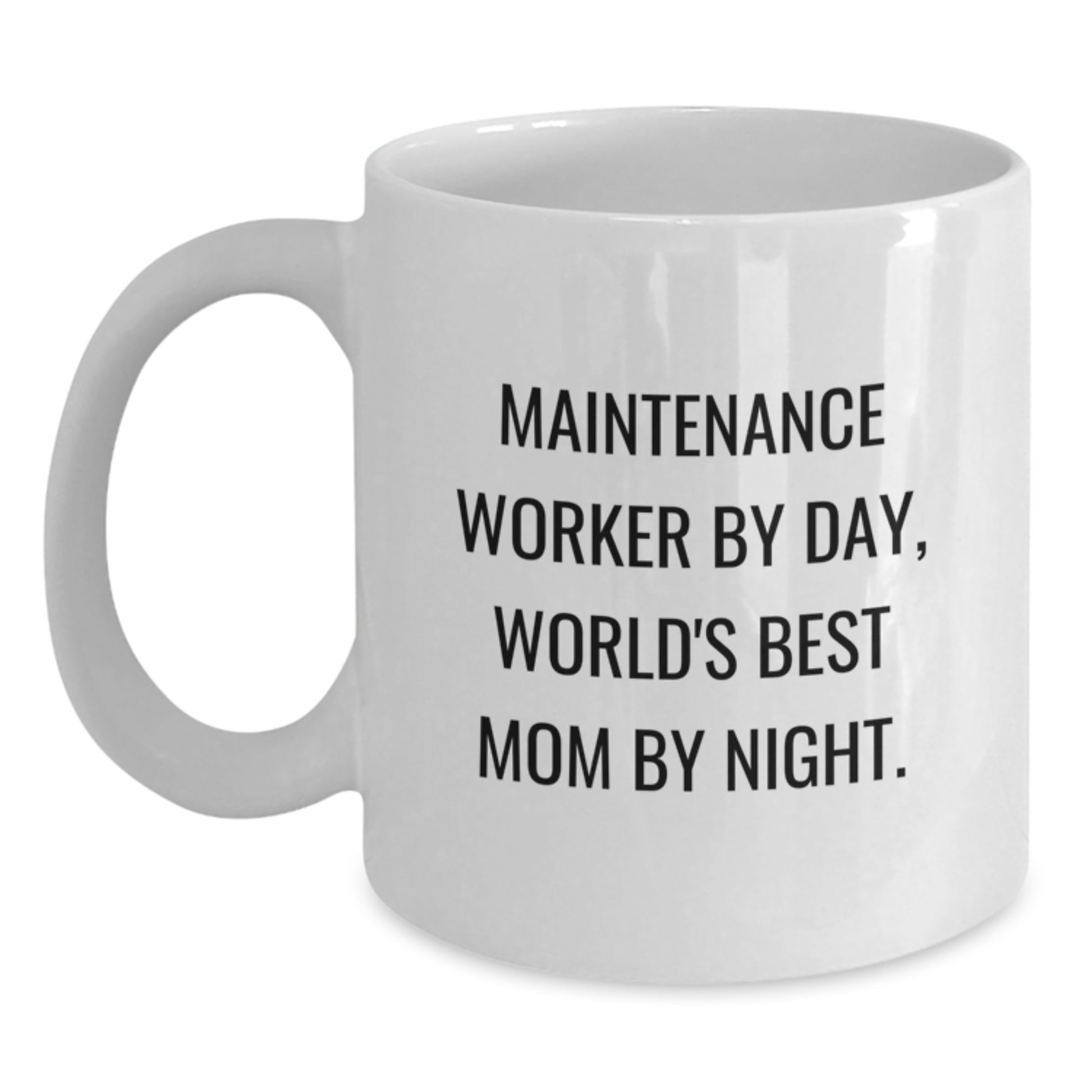 Funny Maintenance Worker Gifts for Women from Friends - World's Best Mom By Night Quote on White Coffee Mug, 11oz or 15oz Capacity, Ceramic Material, Microwave and Dishwasher Safe - Main