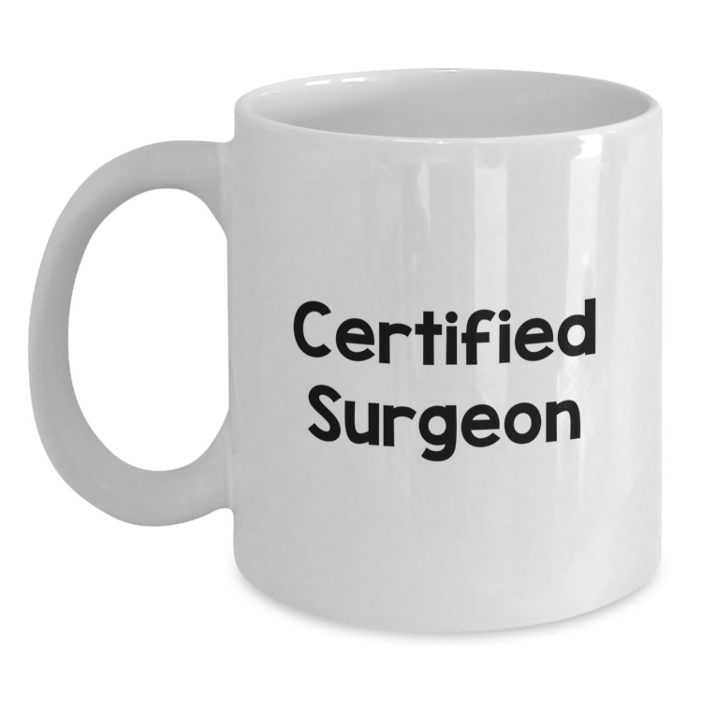 Surgeon Gifts Funny White Coffee Mug, Gifts from Friends to Surgeon, Inspirational Quote for Birthday, 11oz or 15oz Ceramic - Main