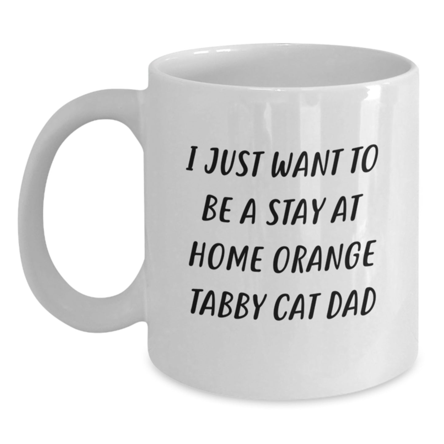 Funny Orange Tabby Cat Gifts for Men - I Just Want To Be A Stay At Home Dad - White Coffee Mug for Graduation Unique Gifts from Family - Main
