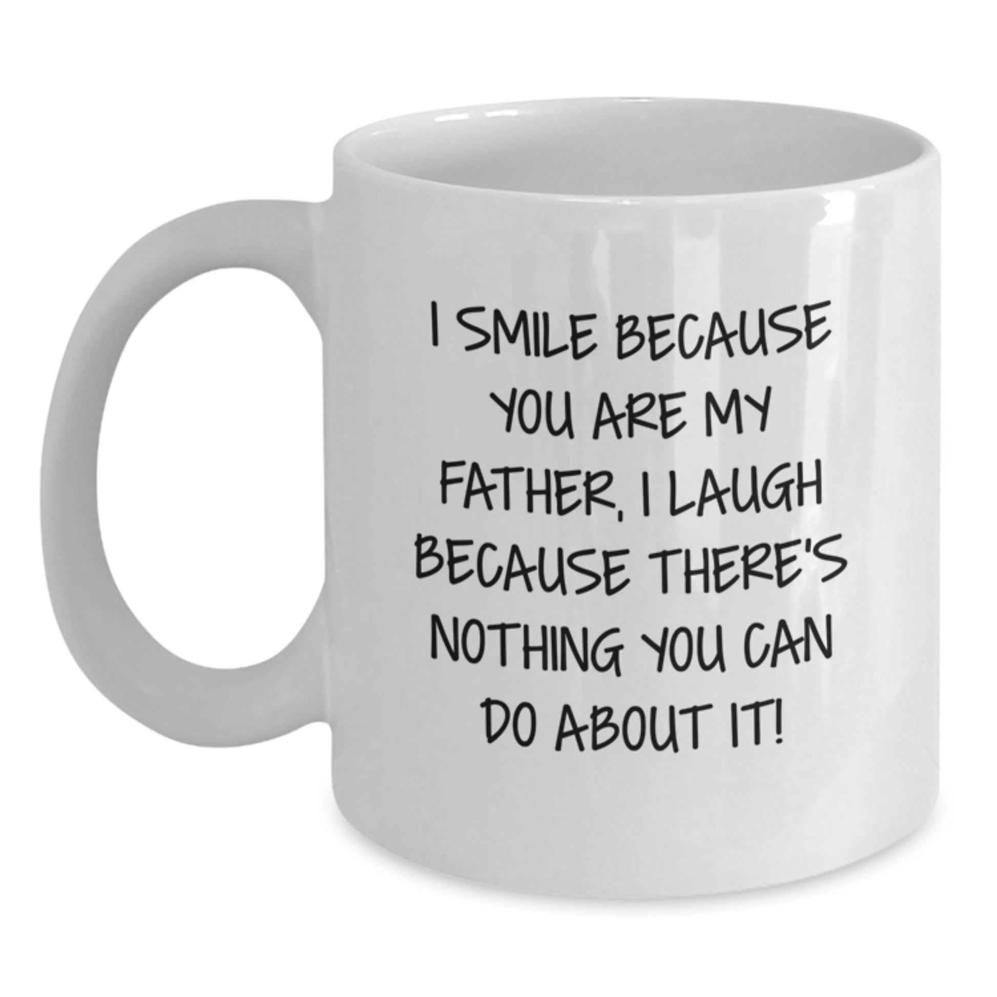 Funny Father Gifts from Men to Father, I Smile Because You Are My Father, Unique White Coffee Mug for Graduation - Main