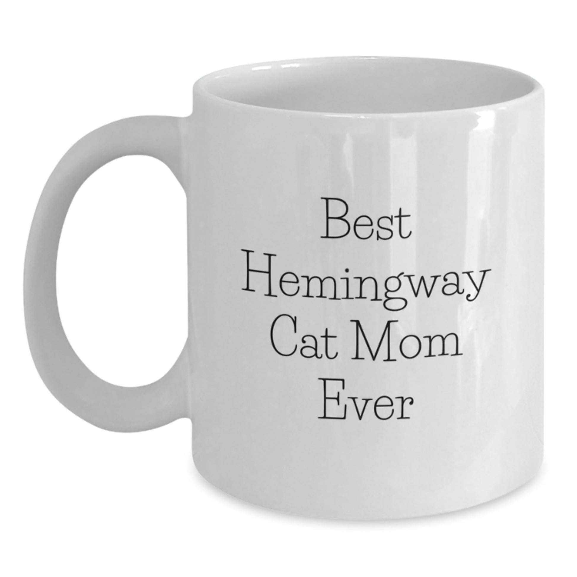 Funny Hemingway Cat Mom Gifts from Friends for Best Hemingway Cat Lover Ever, White Coffee Mug, 11oz or 15oz, Ceramic, Microwave and Dishwasher Safe - Main