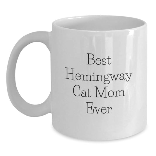 Funny Hemingway Cat Mom Gifts from Friends for Best Hemingway Cat Lover Ever, White Coffee Mug, 11oz or 15oz, Ceramic, Microwave and Dishwasher Safe - Main