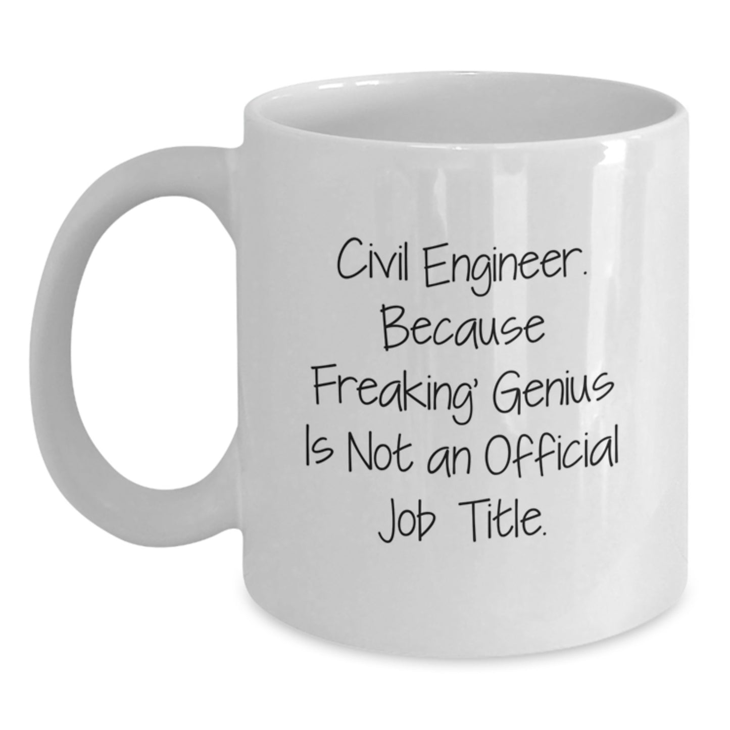 Civil Engineer White Coffee Mug, Funny Quote, Gifts for Men and Women, Graduation Unique Gifts from Friends and Family - Main