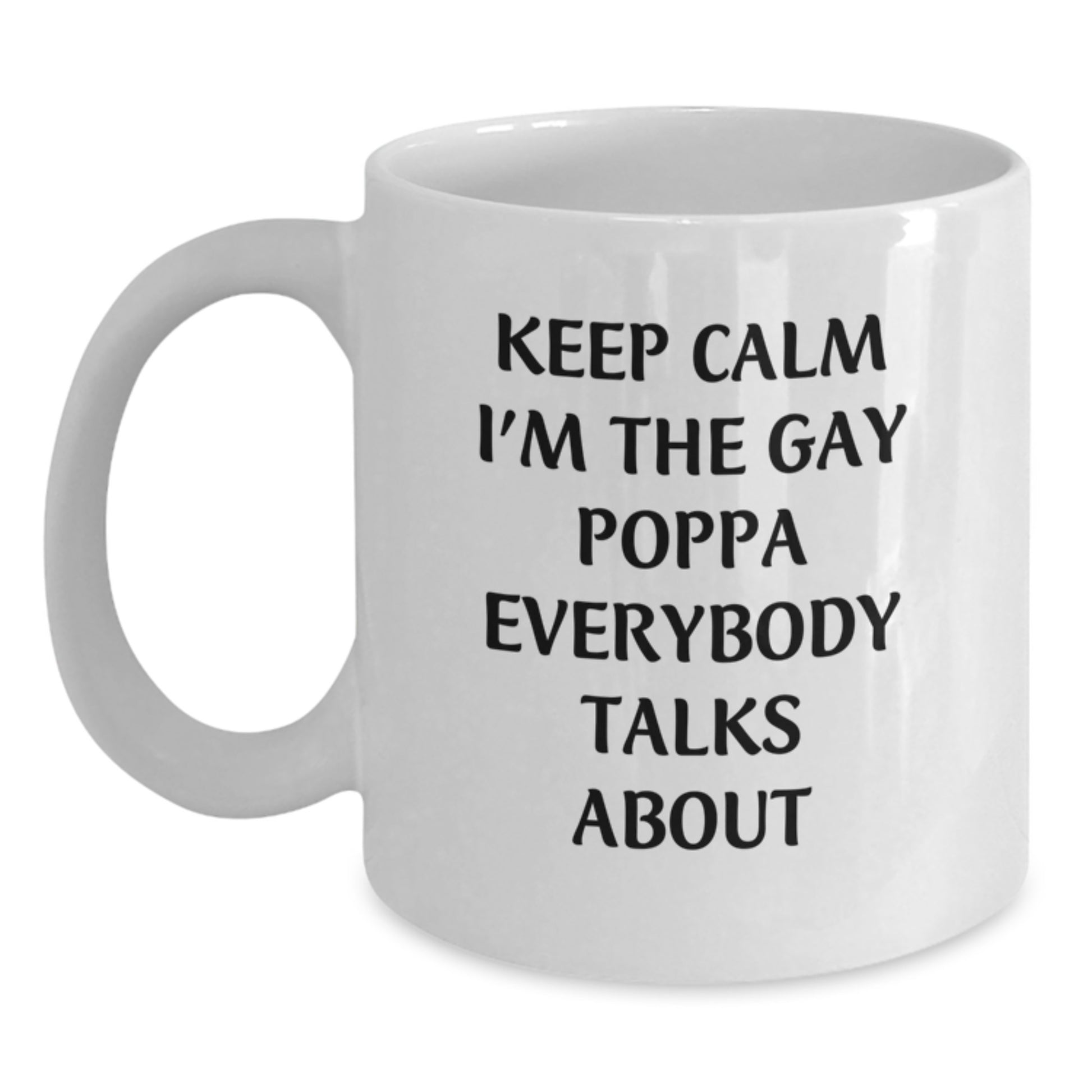 Funny Gay Poppa Gifts from Men to Poppa, Keep Calm White Coffee Mug for Graduation, Unique Poppa Mugs, Gifts for Poppa - Main