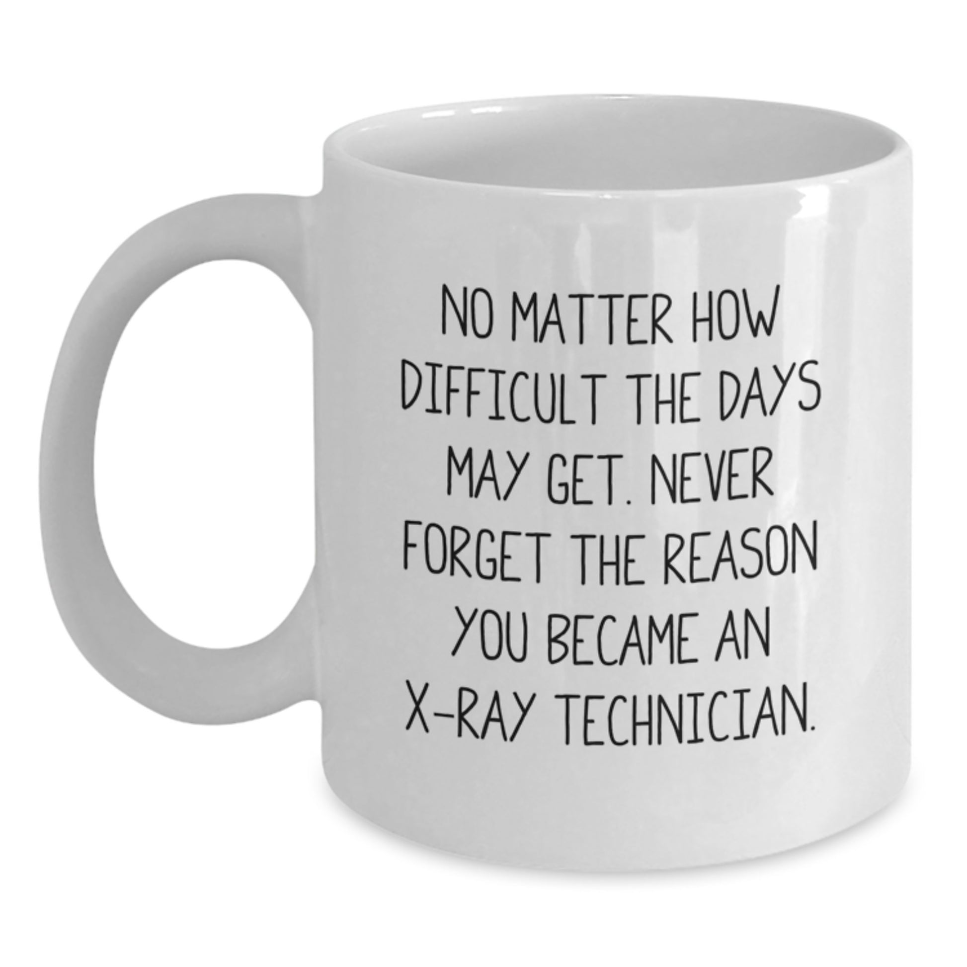 X-Ray Technician Inspirational Gifts from Friends for X-Ray Technician Graduation White Coffee Mug - Main