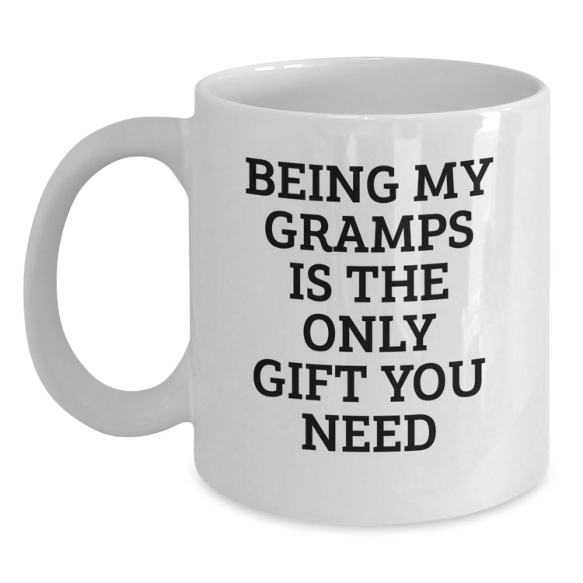 Funny Gramps Gifts: White Coffee Mug for Graduation - 'Being My Gramps Is The Only Gift You Need' - Gifts from Family to Gramps, Perfect for Men - Main