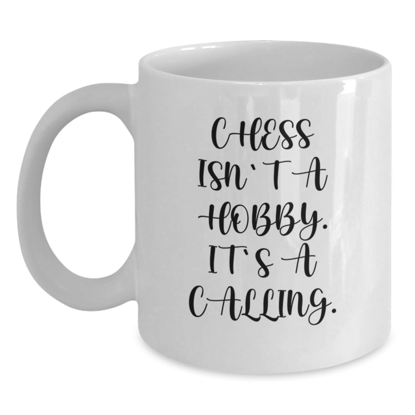 Funny Chess Gifts for Graduation, 'Chess Isn't A Hobby. It's A Calling.' Quote on White Coffee Mug, Perfect for Men and Women - Main