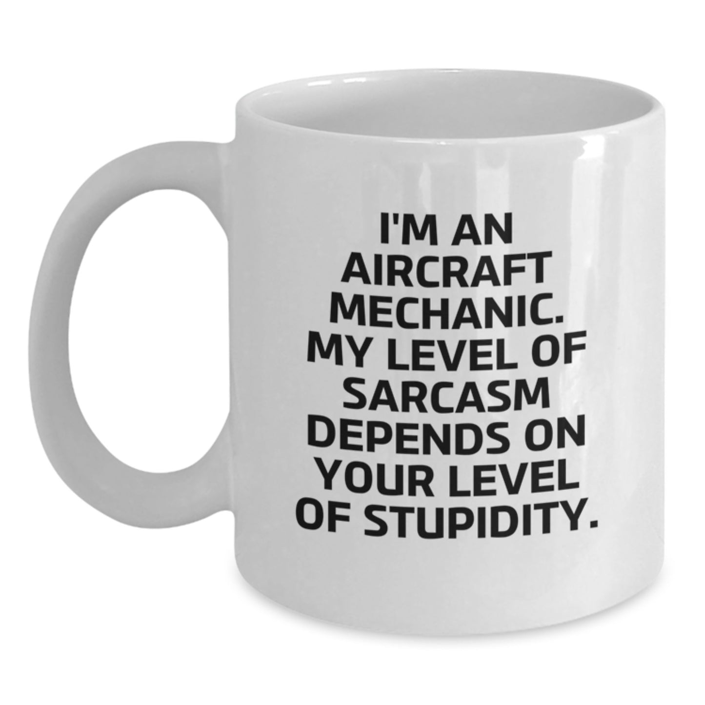 Funny Sarcasm Gifts for Aircraft Mechanic, White Coffee Mug from Friends, Birthday Unique Presents - Main