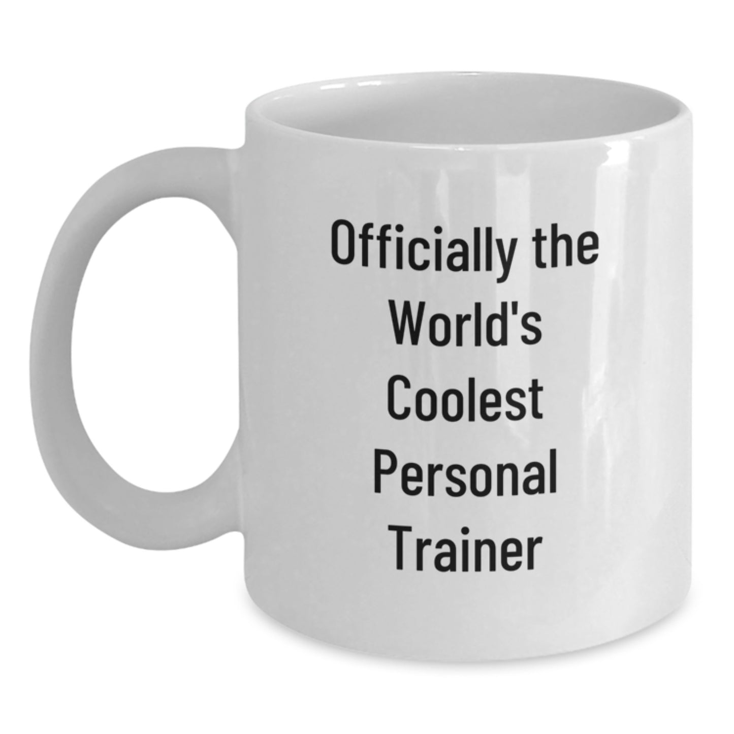Funny Personal Trainer Gifts from Men to Friends, Inspirational White Coffee Mug for Graduation, 'Officially The World's Coolest Personal Trainer' - Main