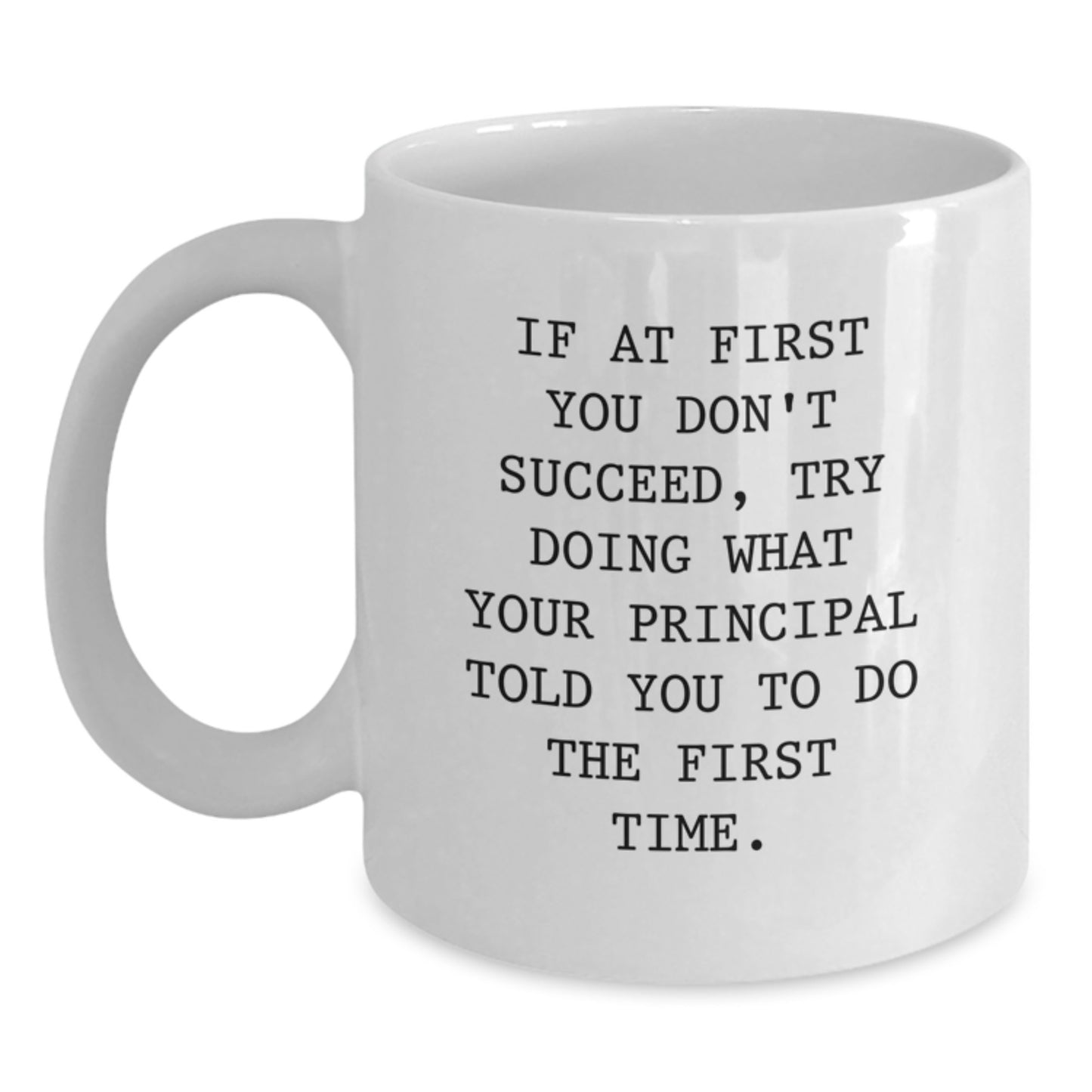 Funny Principal Gifts for Graduation, White Coffee Mug with If At First You Don't Succeed Quote, Gifts from Friends, Family, or Coworkers - Main