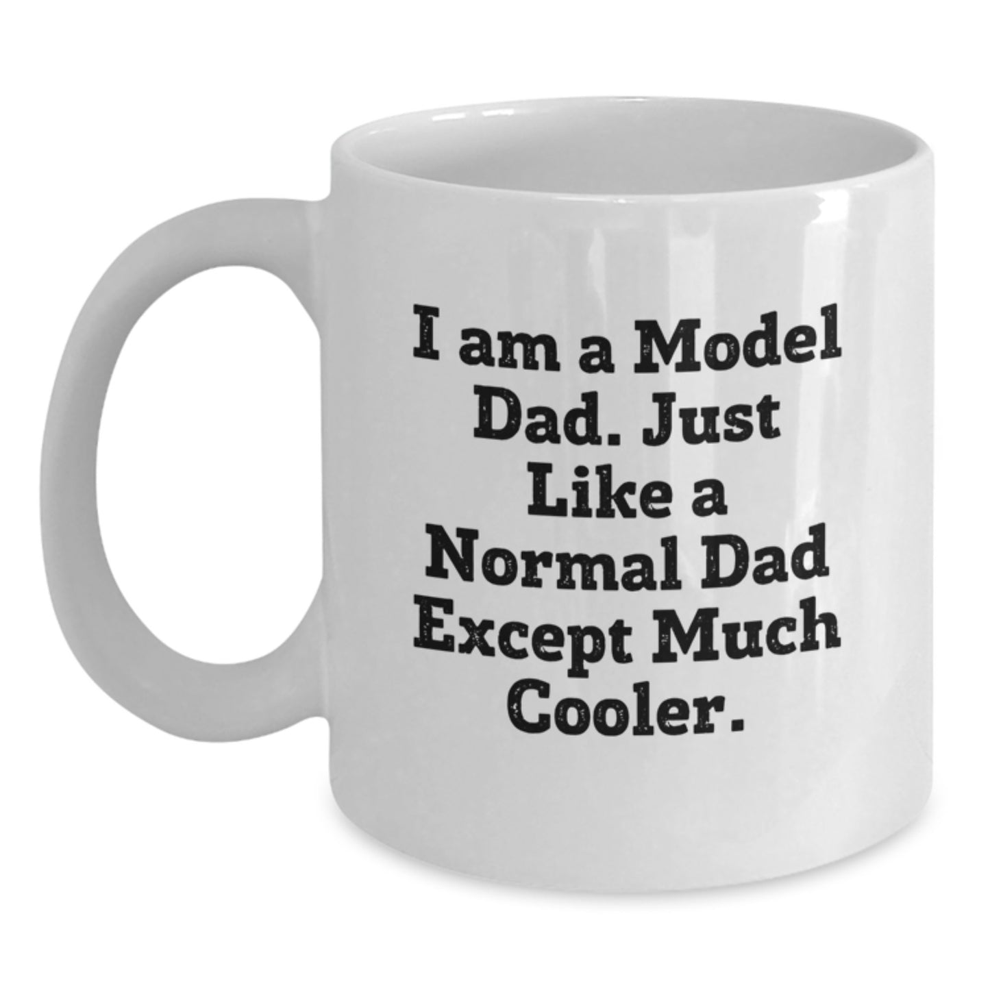Funny Model Dad White Coffee Mug Gifts from Men to Model Friends and Family on Birthday - Main