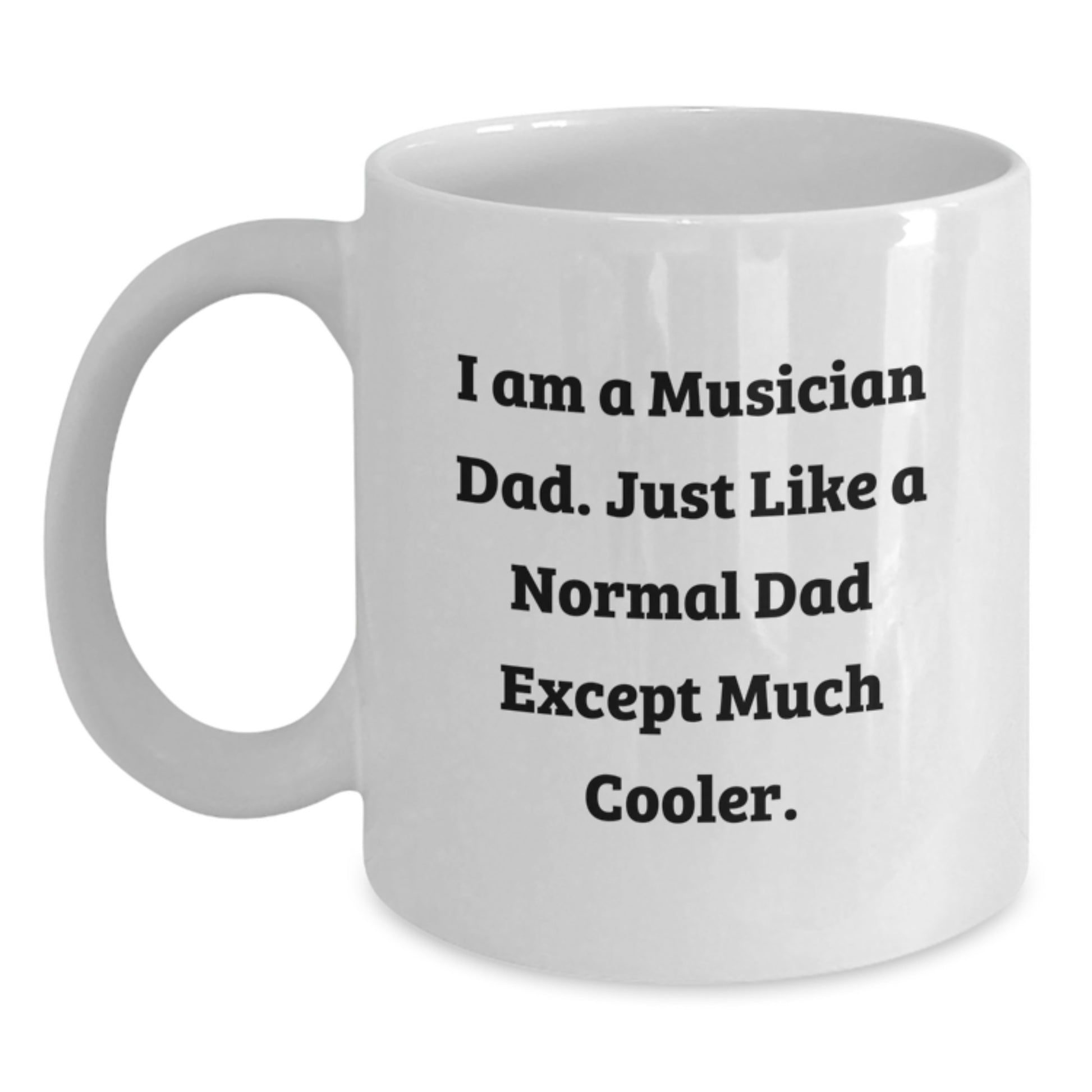 Funny Musician Dad Gifts, I Am A Musician Dad, White Coffee Mug for Birthday, Gifts from Dad to Musician - Main